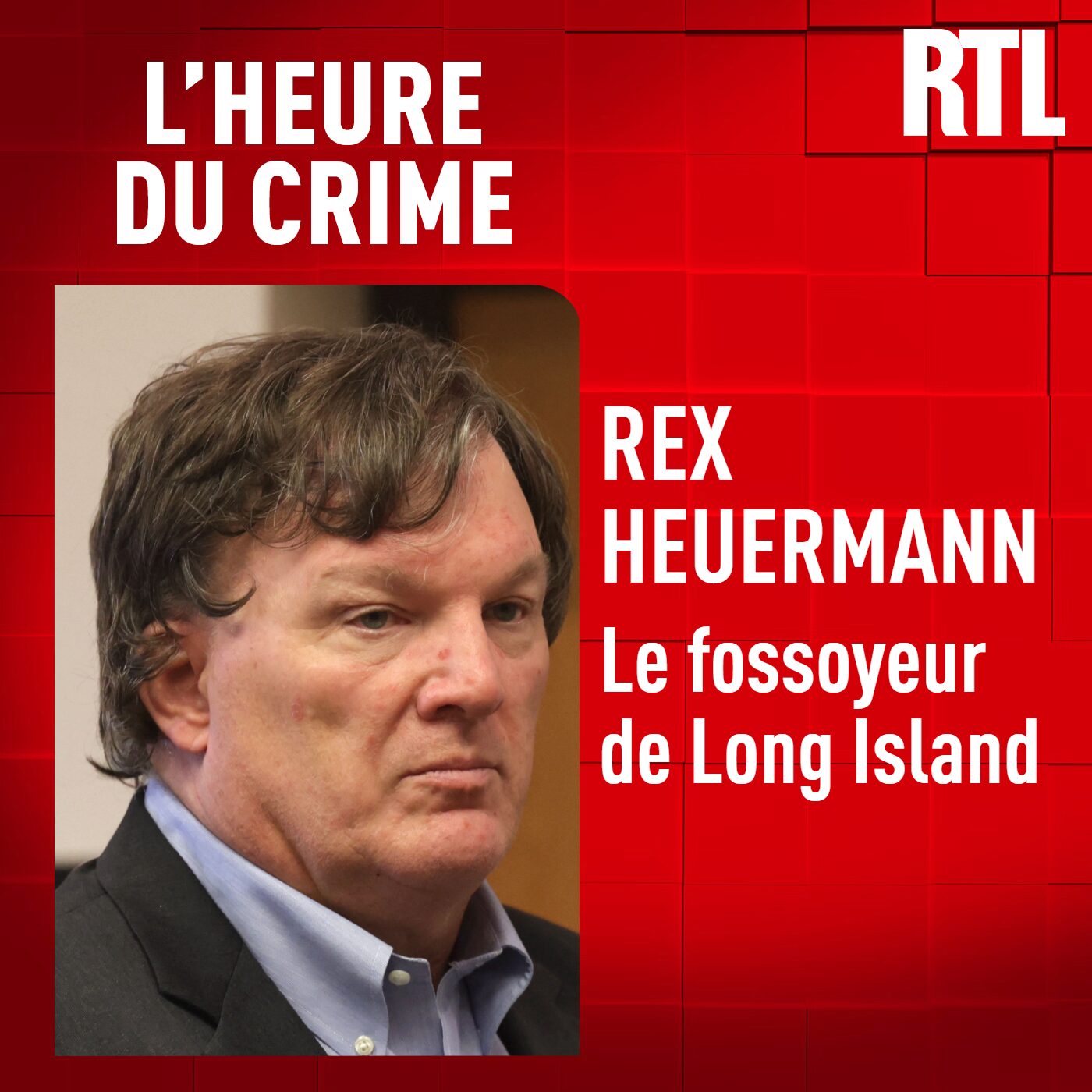 L'INTÉGRALE : Rex Heuermann, le fossoyeur de Long Island.