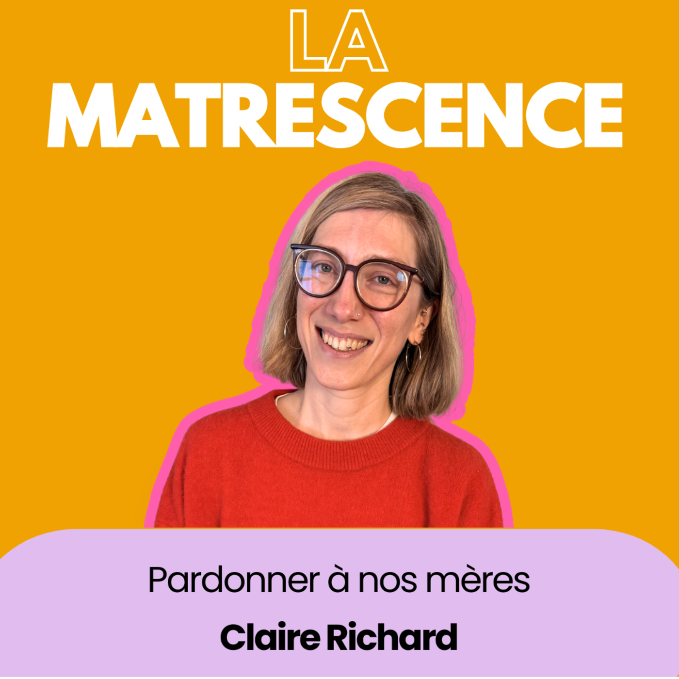 episode cover EP 313 - Pardonner à nos mères, vraiment ? Claire Richard