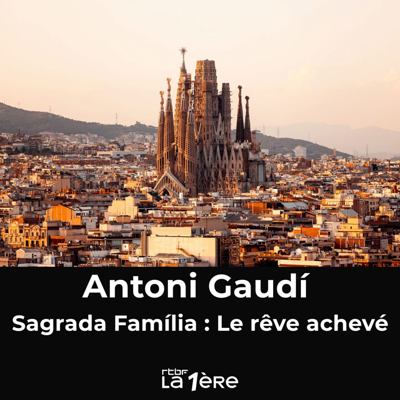 Spéciale Antoni Gaudí et sa célèbre Sagrada Família