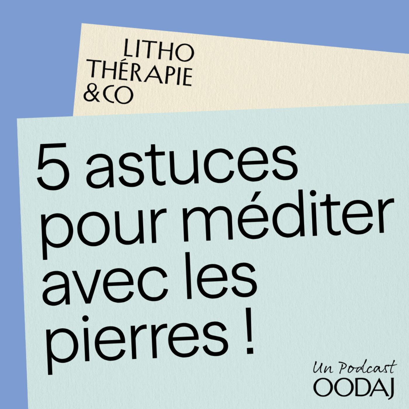 19 - 5 astuces pour méditer avec les pierres ! episode artwork