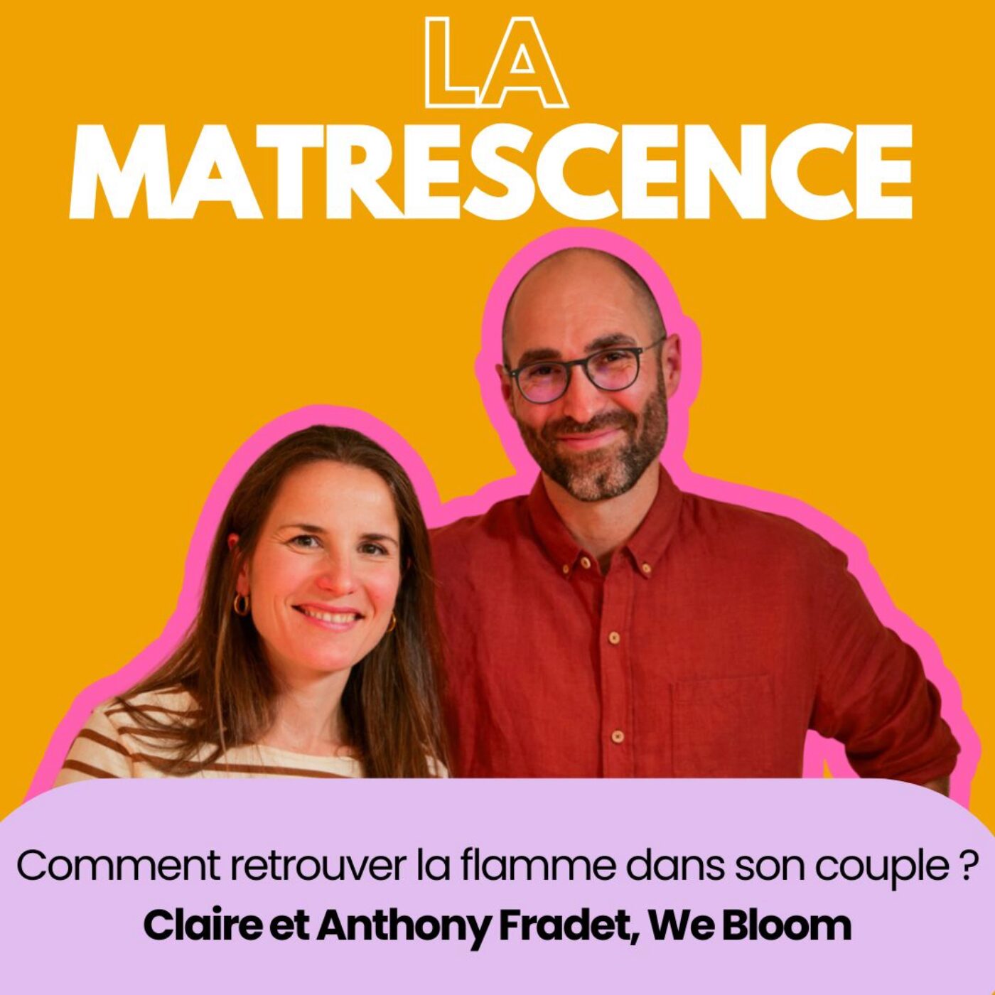 EP276 - Comment retrouver la flamme dans son couple ? Claire et Anthony Fradet, We Bloom