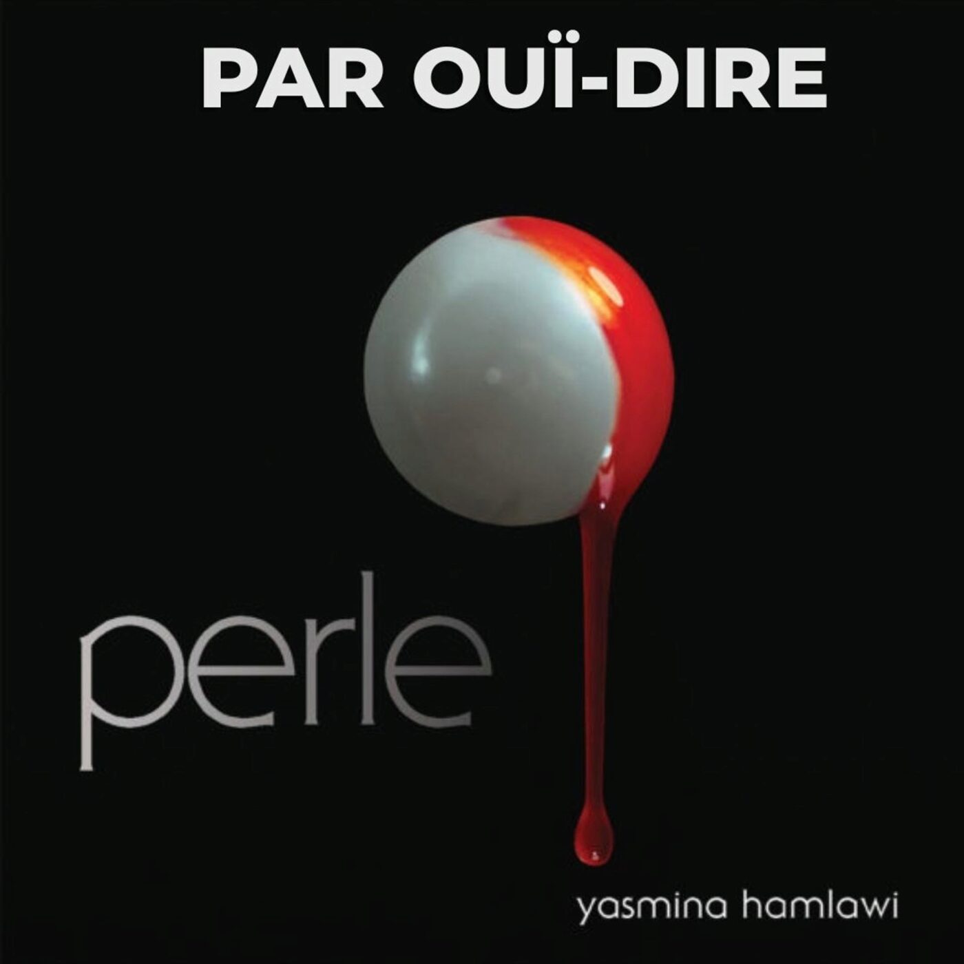 "Perle" de Yasmina Hamlawi