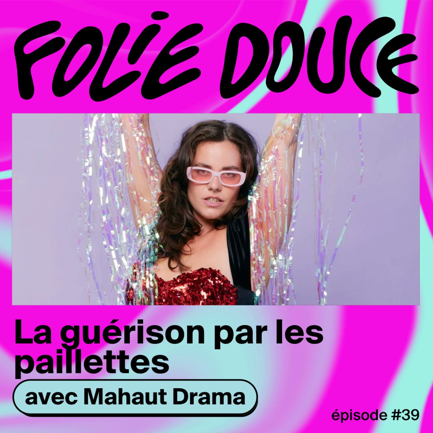 Mahaut Drama, la guérison par les paillettes