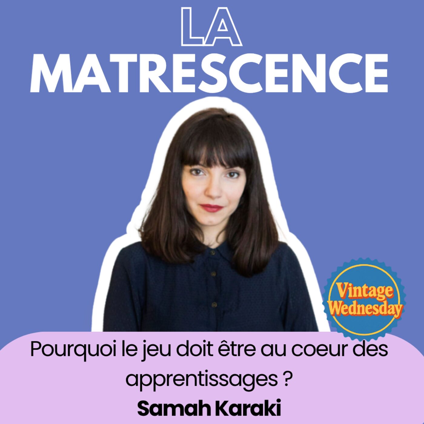 VINTAGE WEDNESDAY - Pourquoi le jeu doit &ecirc;tre au coeur de l'apprentissage des enfants ? Dr Samah Karaki