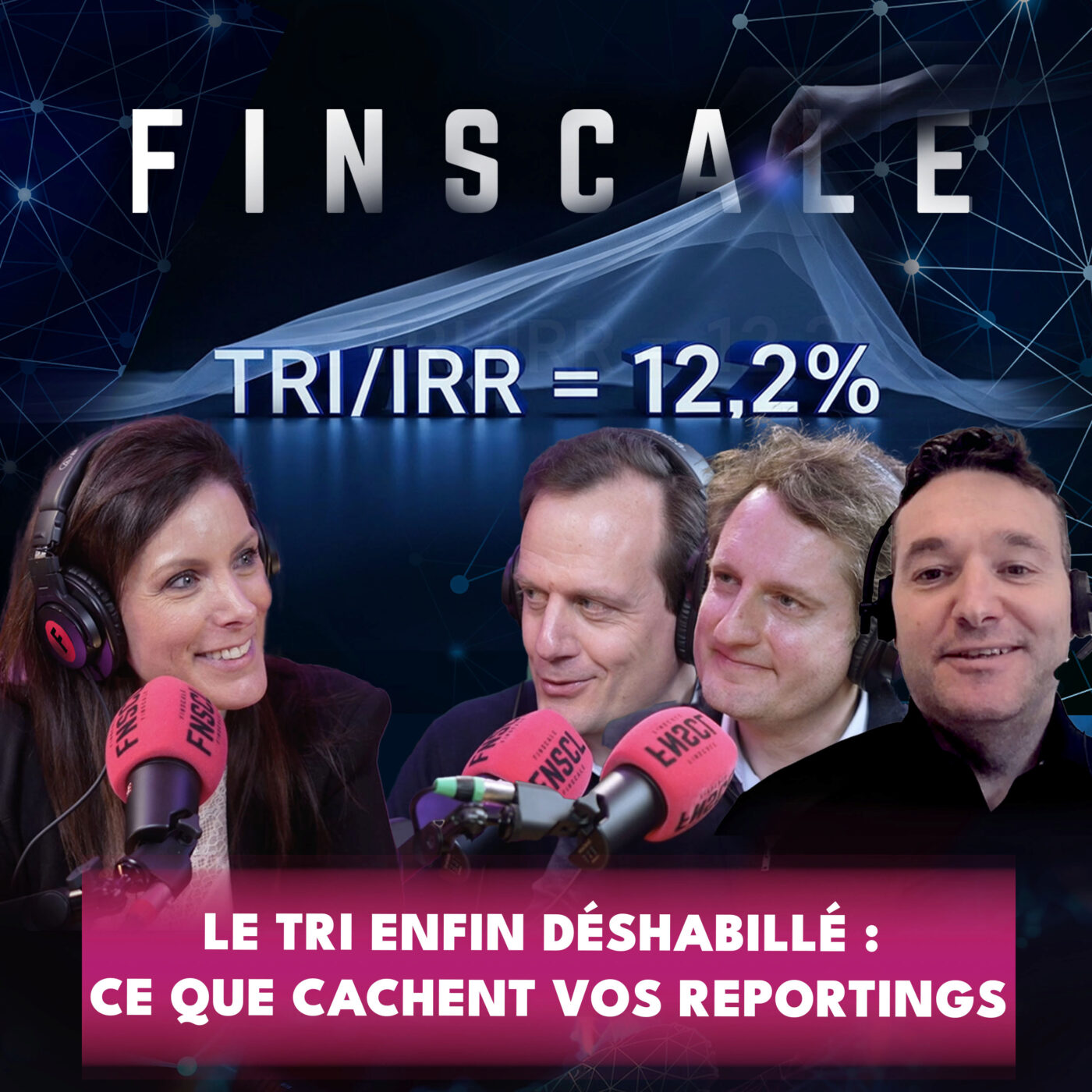 #335 - Emmanuel Delaveau (Partech) - Geoffroy De Cooman (Clariteer)-  Ludovic Phalippou (Université Oxford)- Le TRI enfin déshabillé : ce que cachent vos reportings