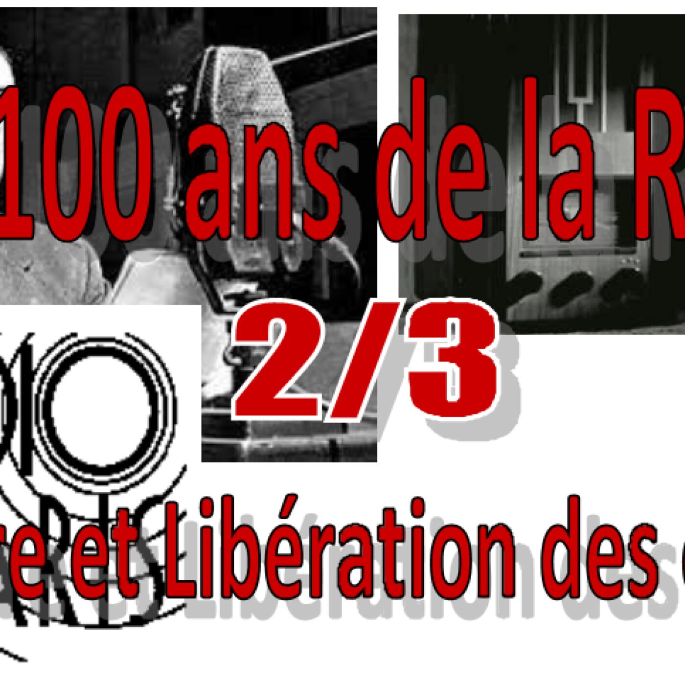 Les 100 ans de la Radio-2ème épisode-Guerre et Libération des ondes episode artwork
