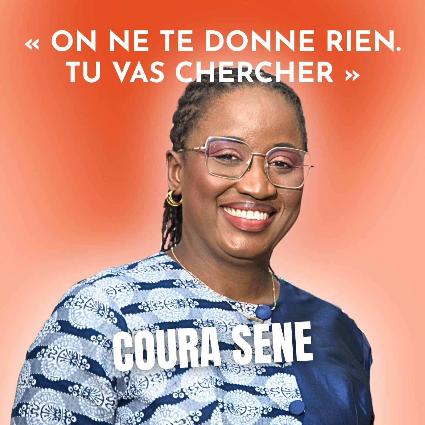 #108  Apprendre à se faire confiance - Avec Coura Sene, Directrice régionale - Wave Mobile Money Group (Partie 1)