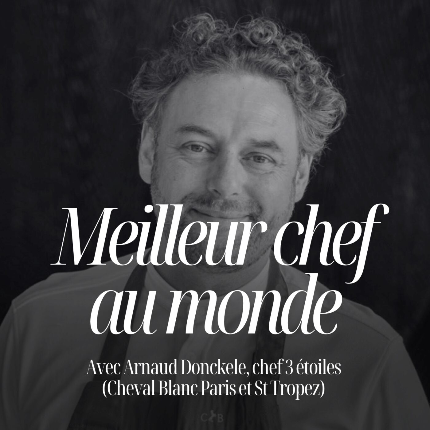Le doute est votre plus grande force, avec Arnaud Donckele chef 3...