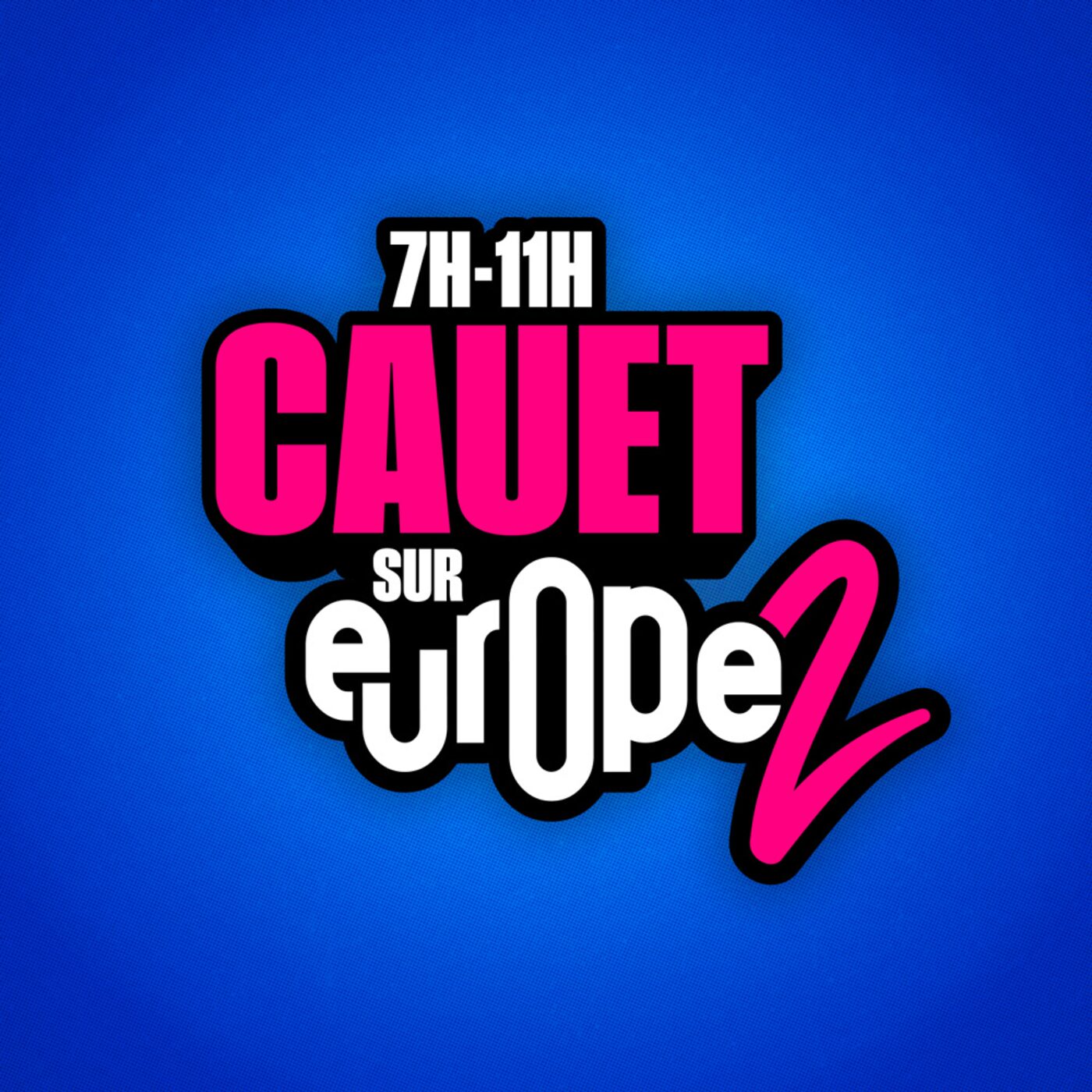 CAUET SUR EUROPE 2 – 7h-11h – Emission du 02.10.2026