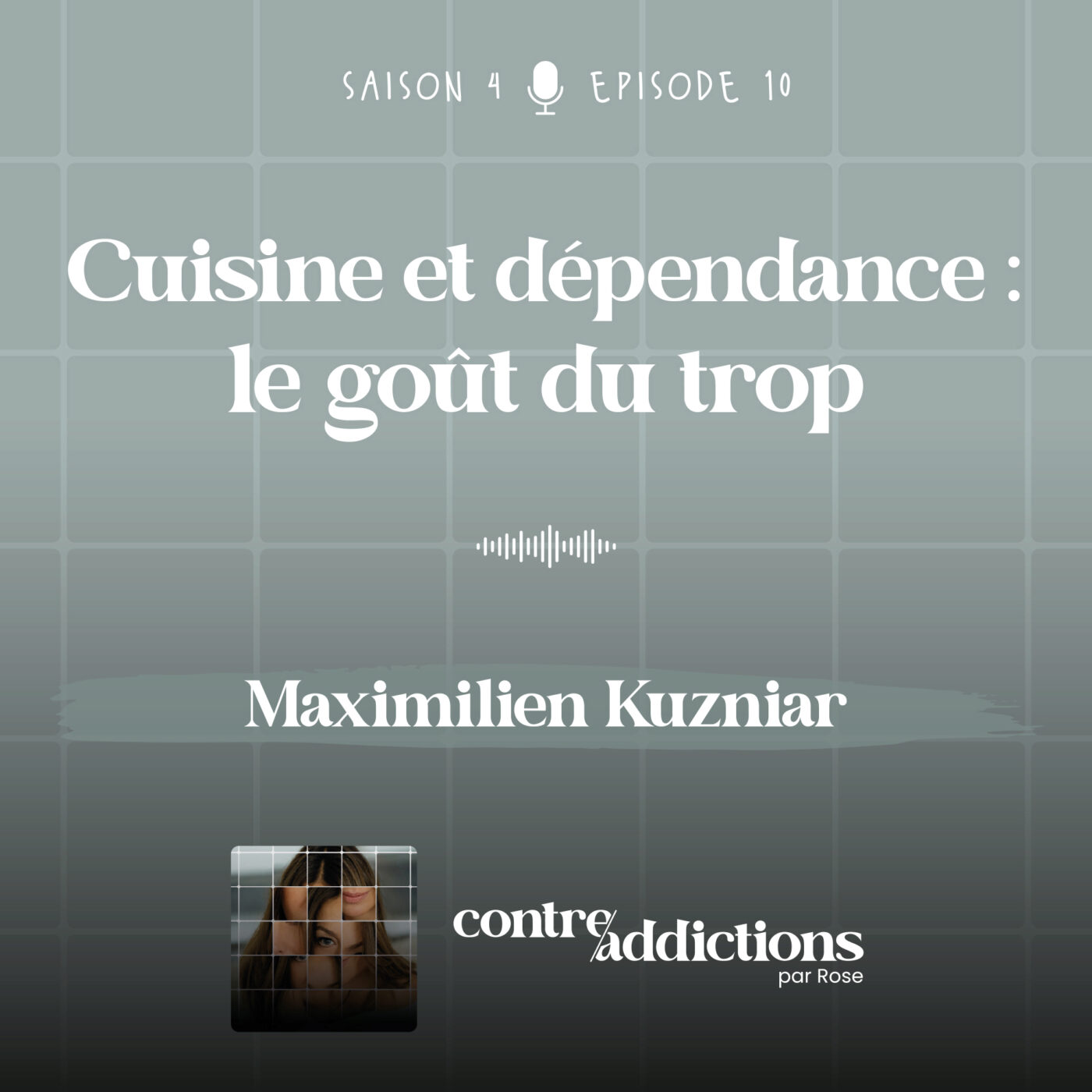 episode cover S4E10 - Cuisine et dépendance, le goût du trop - Maximilien Kuzniar