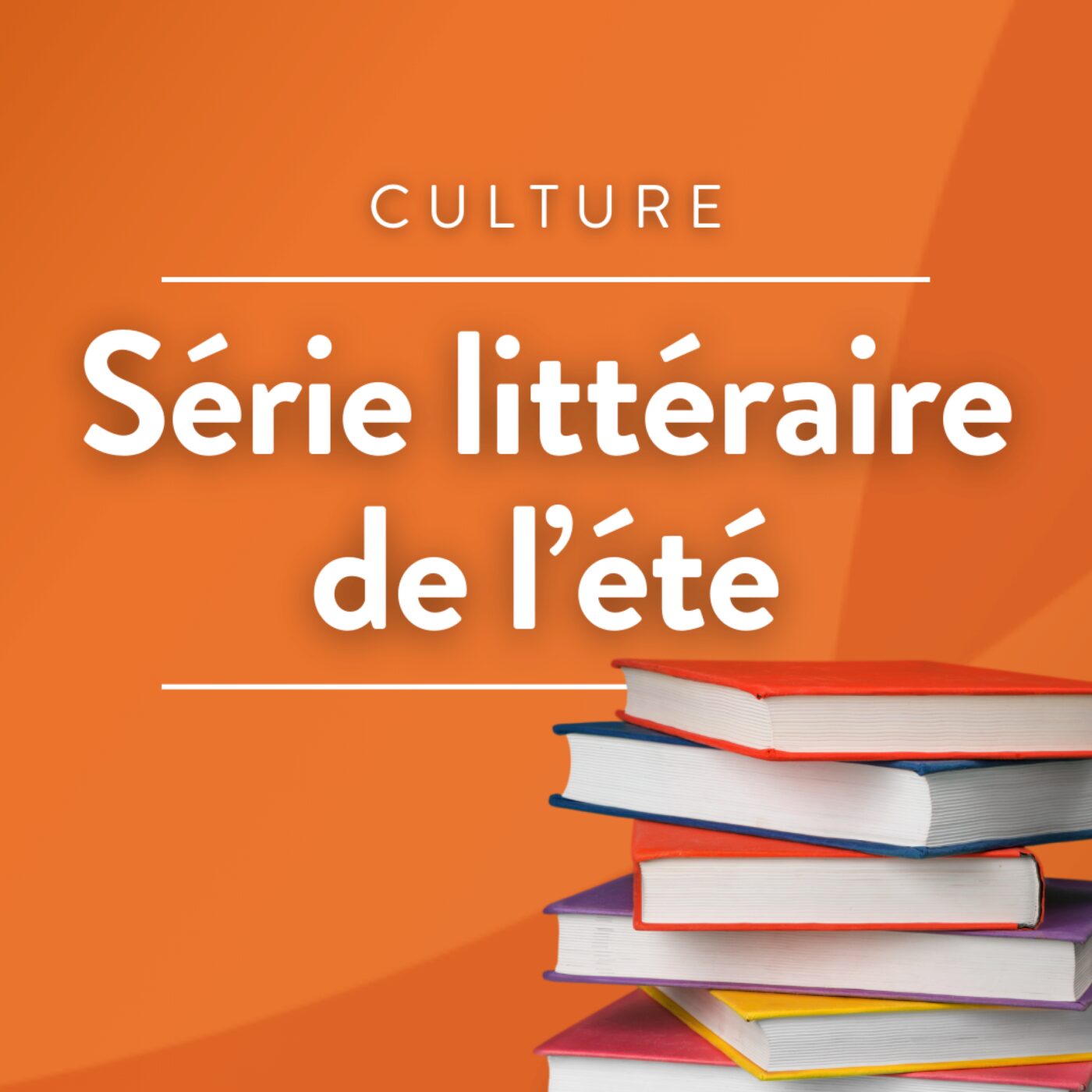 Série littéraire de l\'été