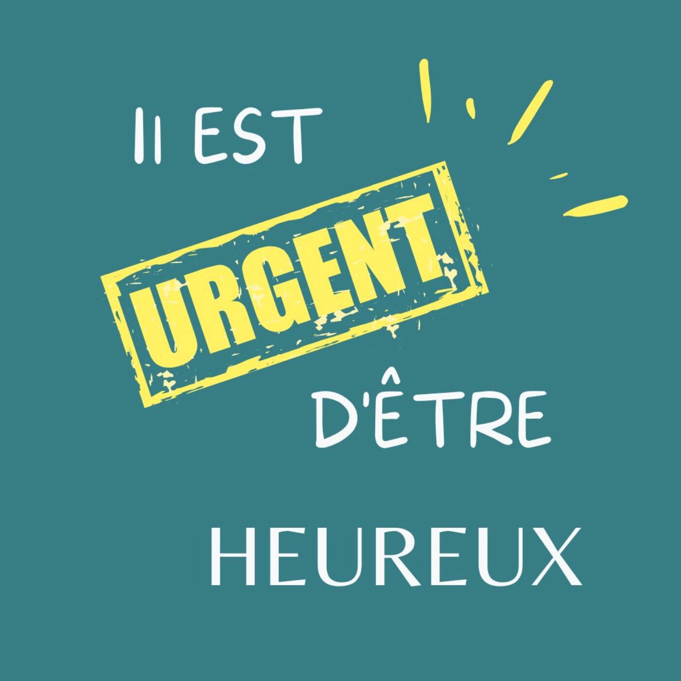 Il est urgent d\'être heureux