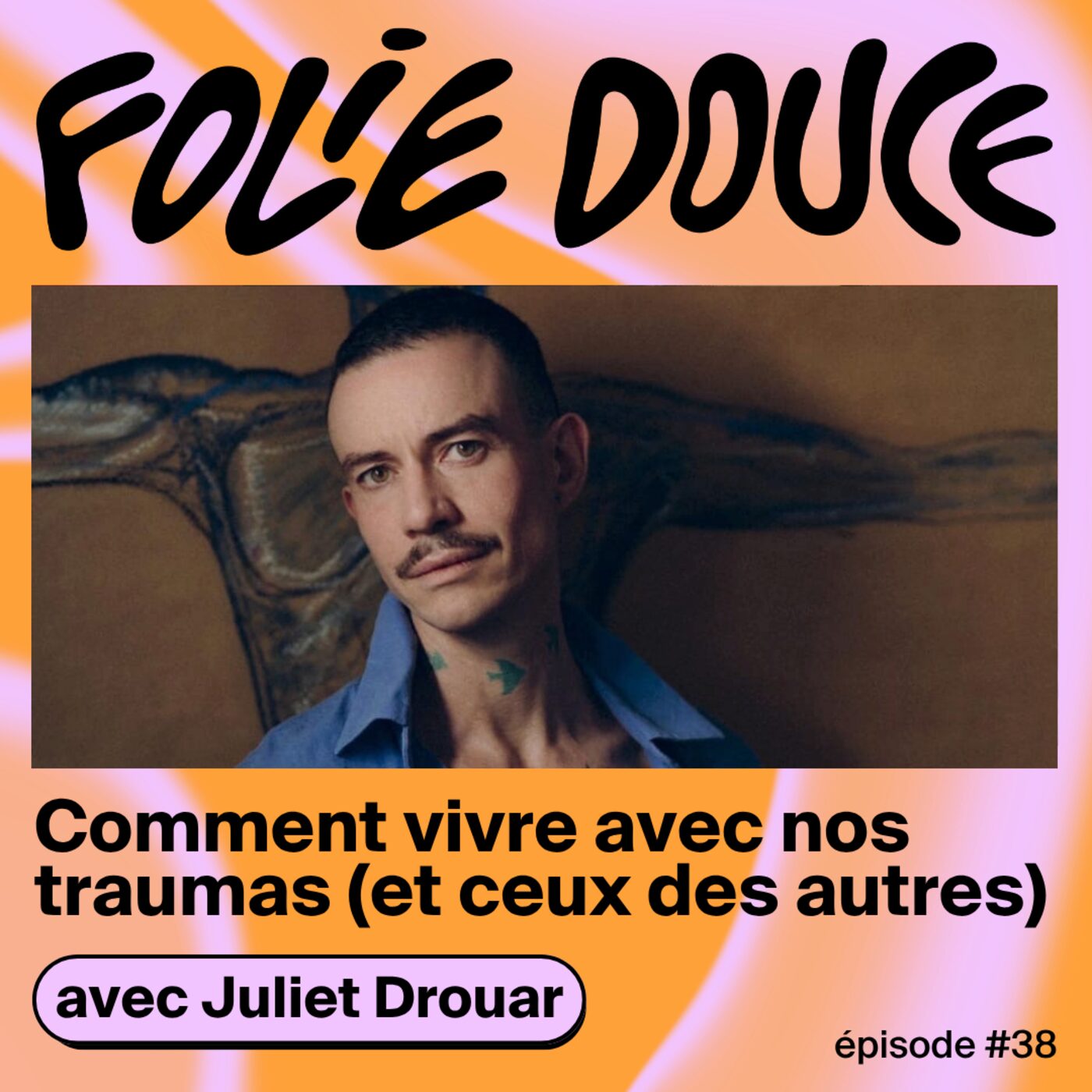 Juliet Drouar, comment vivre avec nos traumas (et ceux des autres)