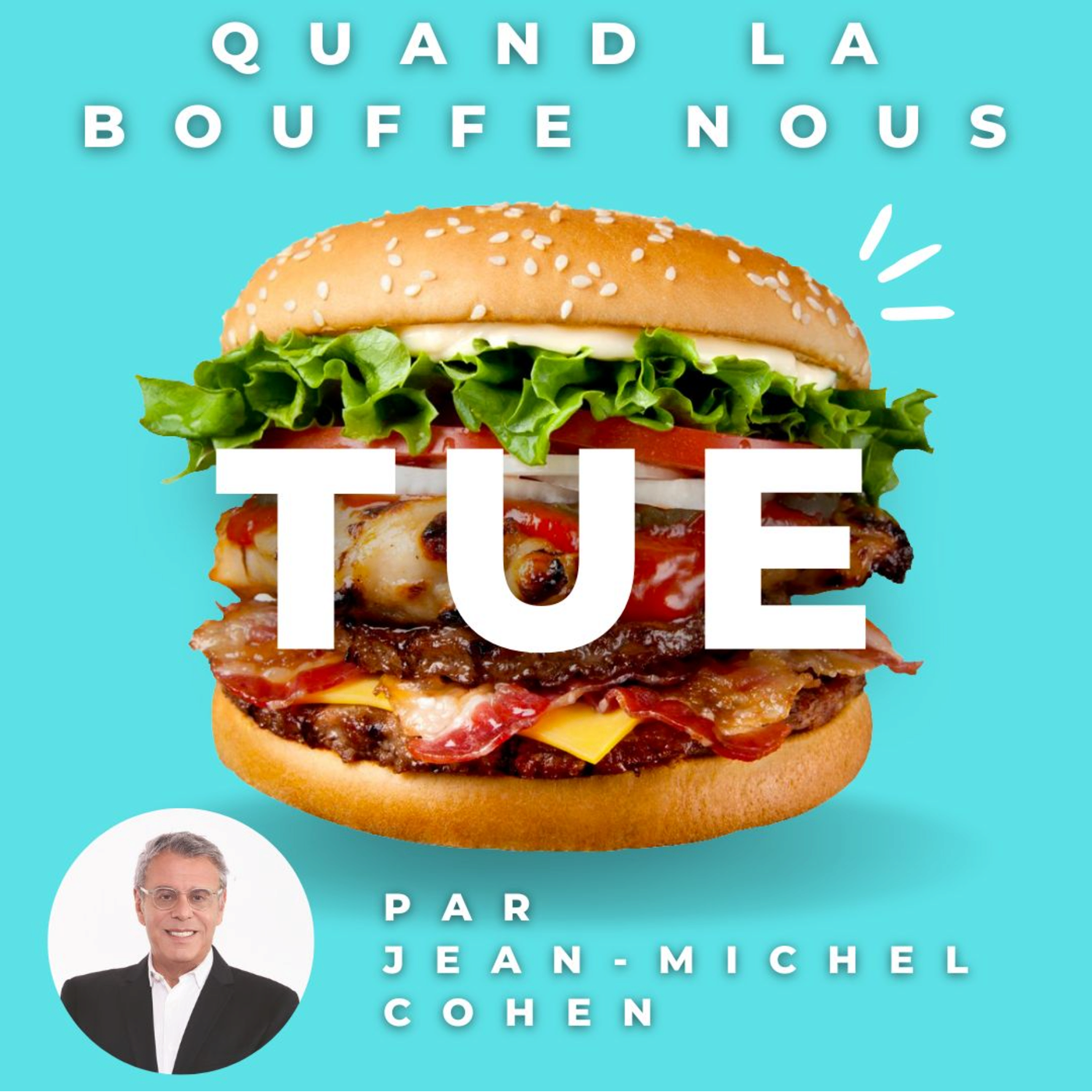 Quand la bouffe nous tue - Par le Dr Cohen episode artwork