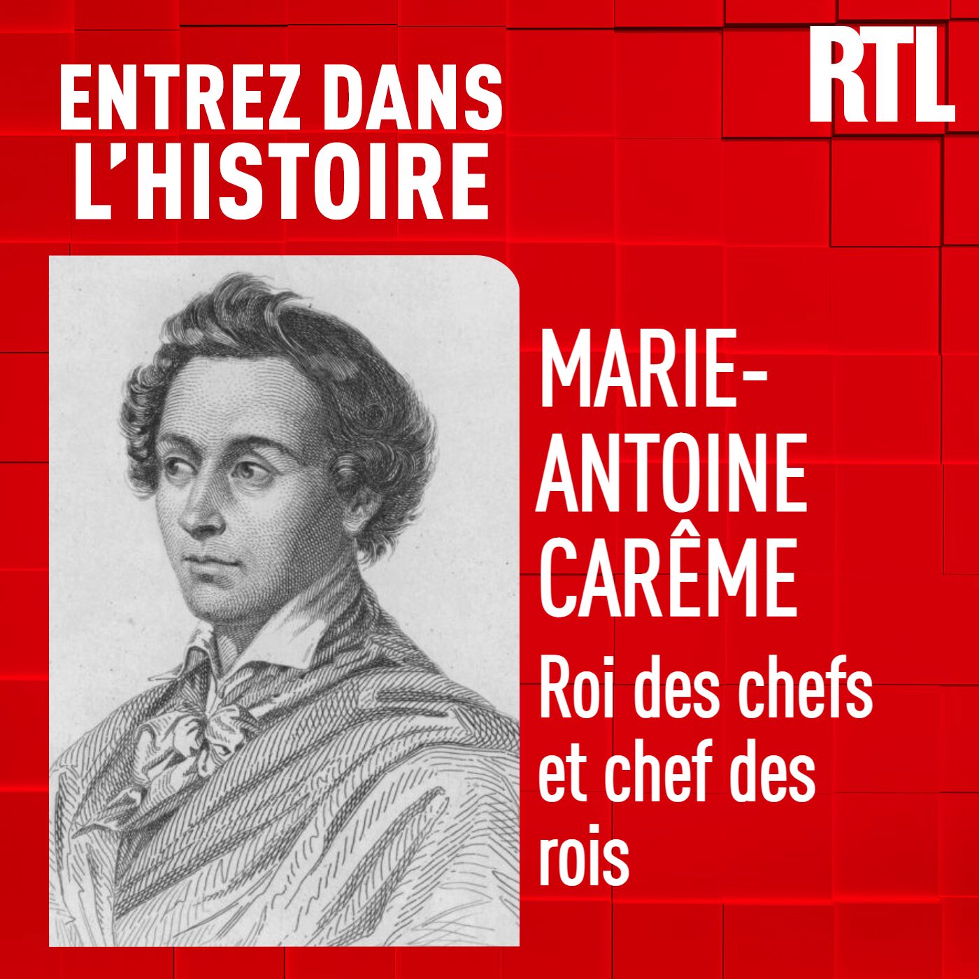 Marie-Antoine Carême : roi des chefs et chef des rois
