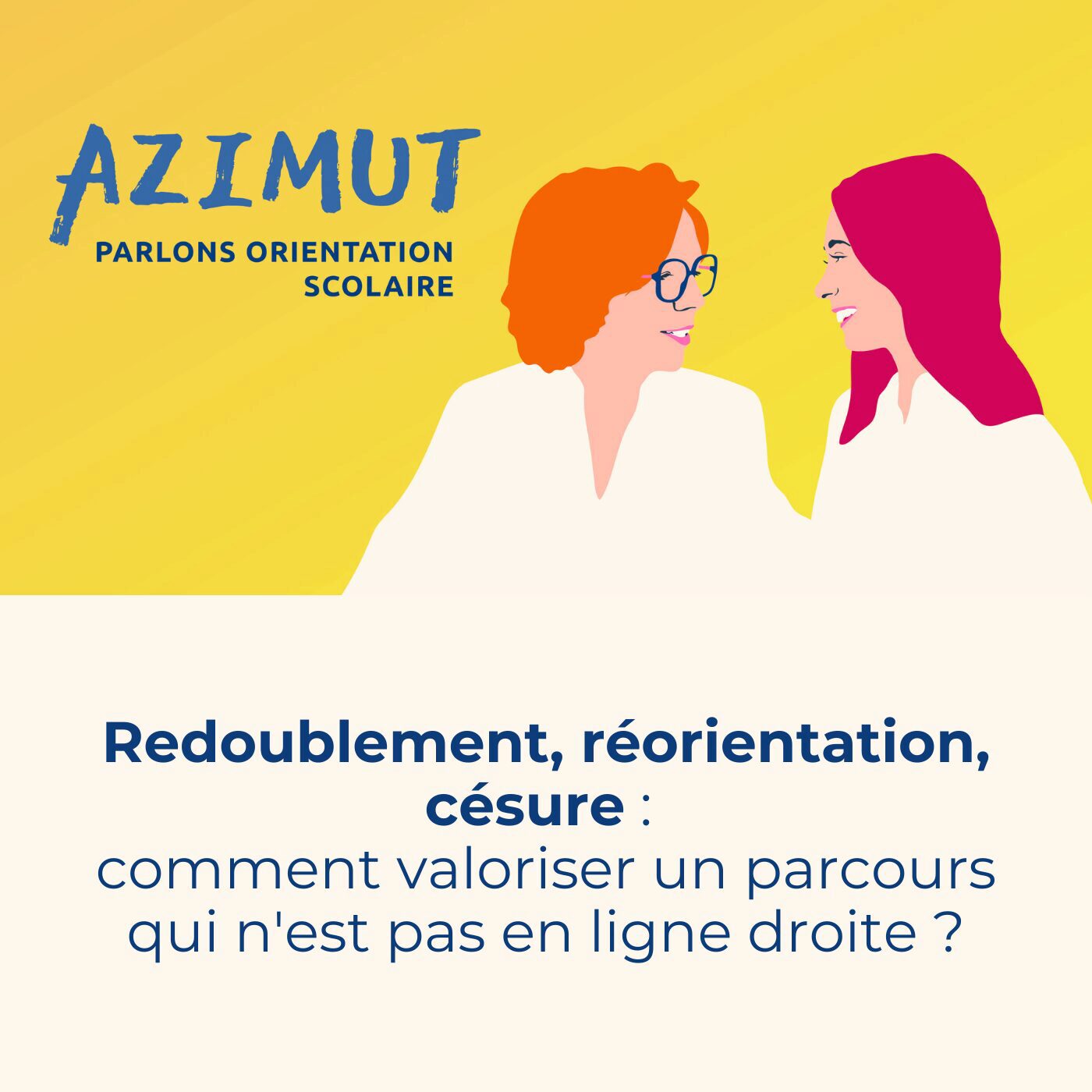 episode cover Redoublement, réorientation, césure : comment valoriser un parcours qui n'est pas en ligne droite ?
