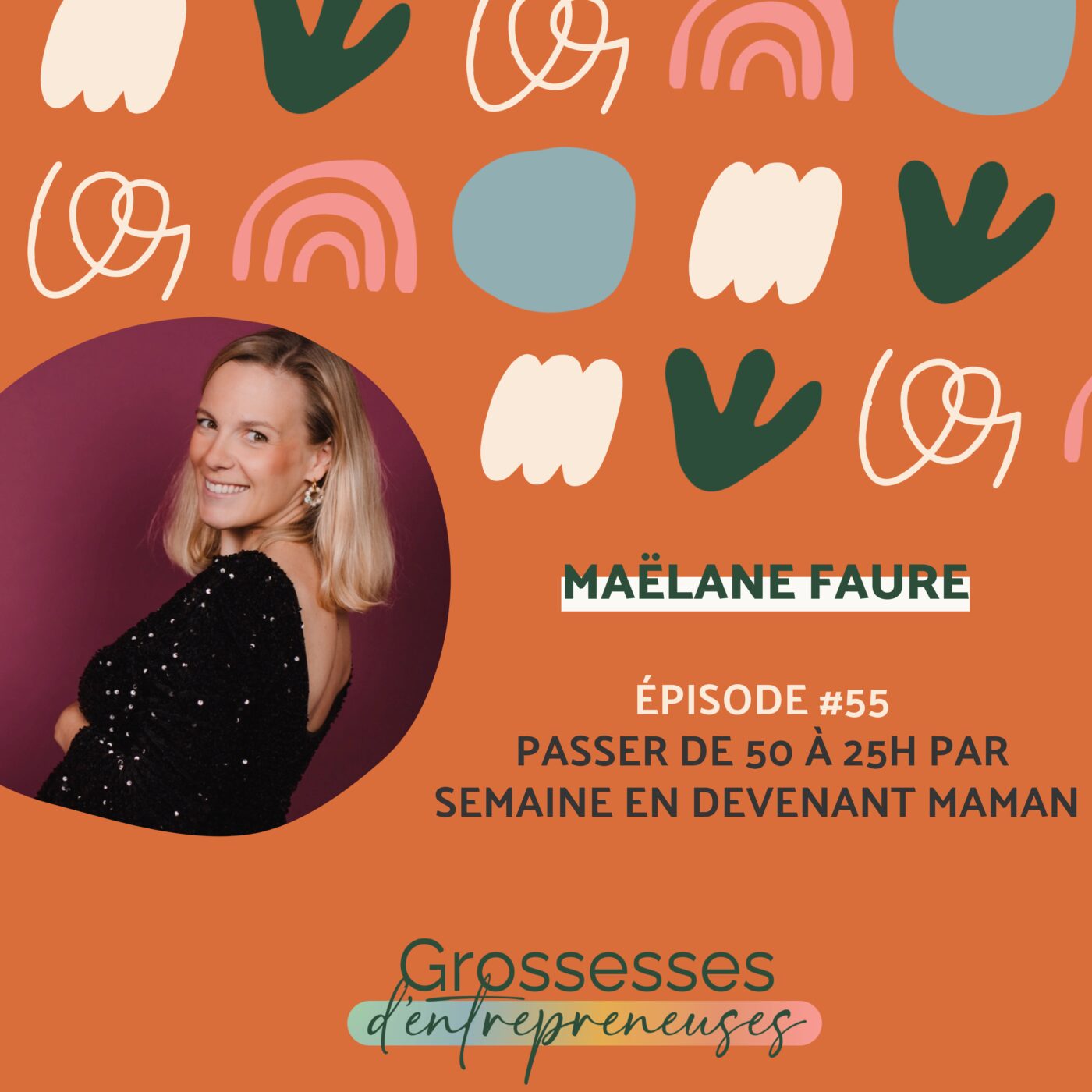 episode cover #55 - Maëlane Faure - Passer de 50 à 25h par semaine en devenant maman 