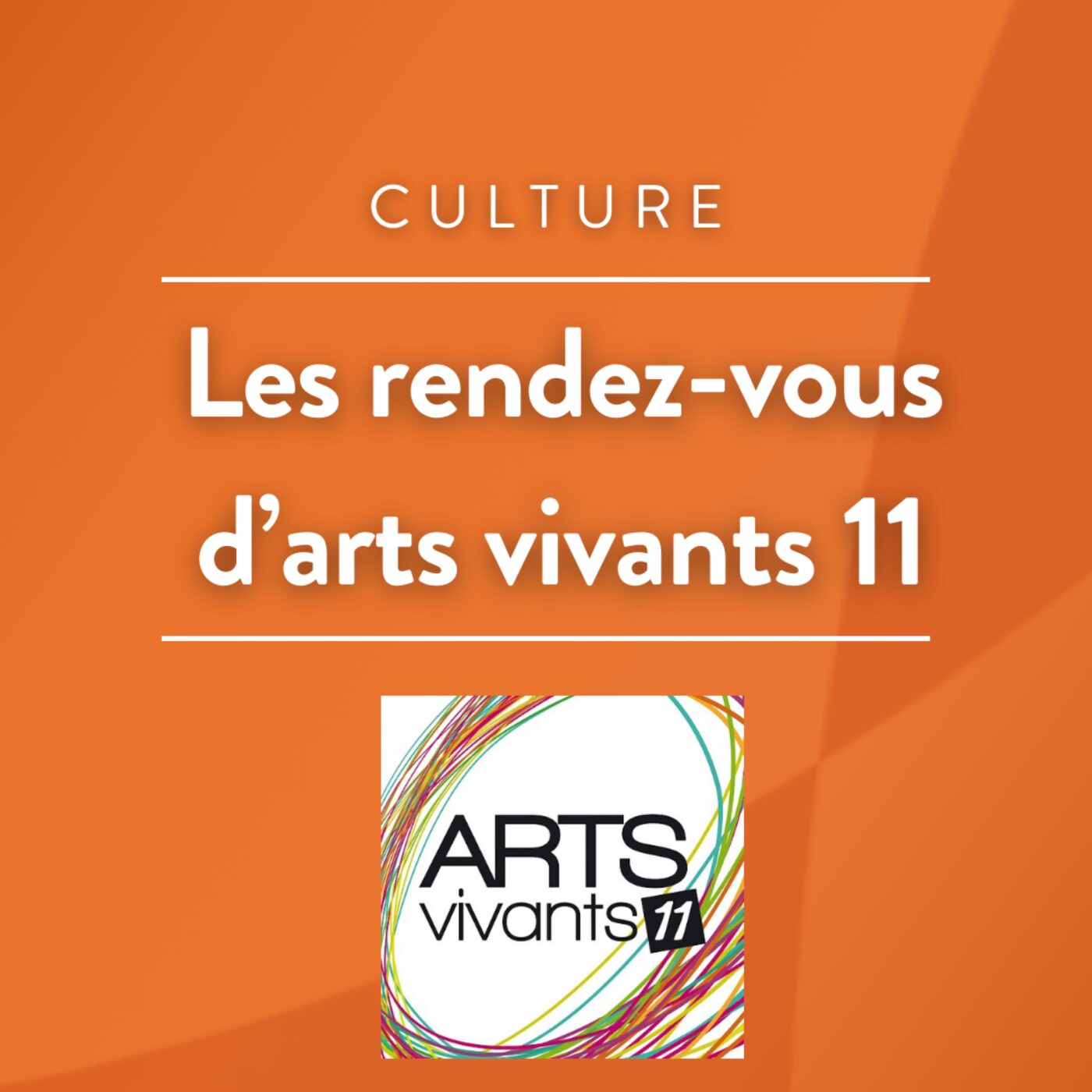 Les rendez-vous d’Arts Vivants 11