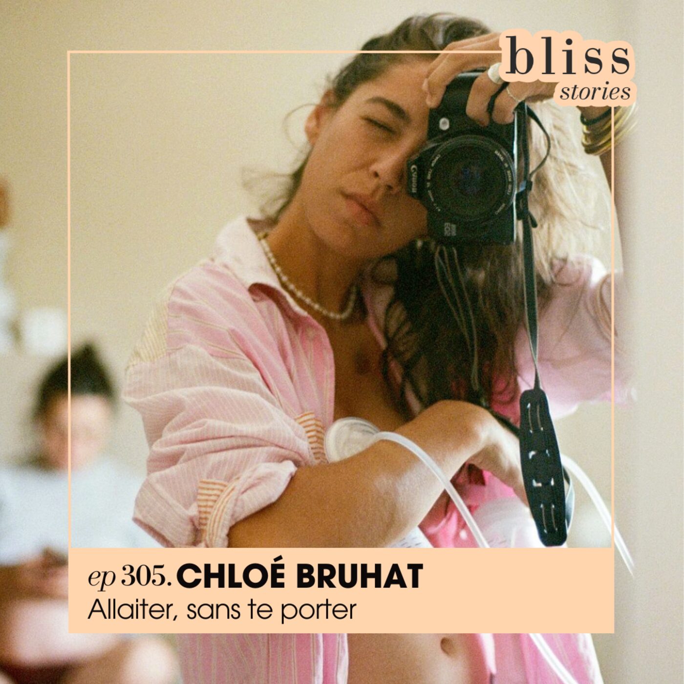 #305 - CHLOÉ BRUHAT, ALLAITER, SANS TE PORTER