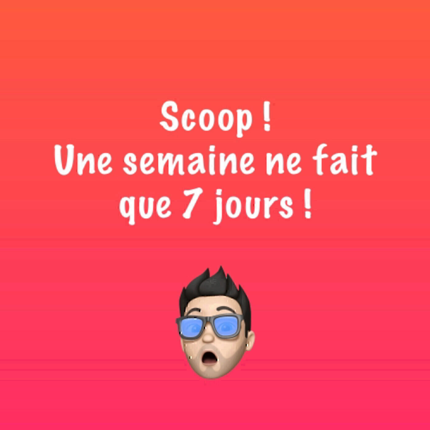 Scoop : une semaine fait 7 jours