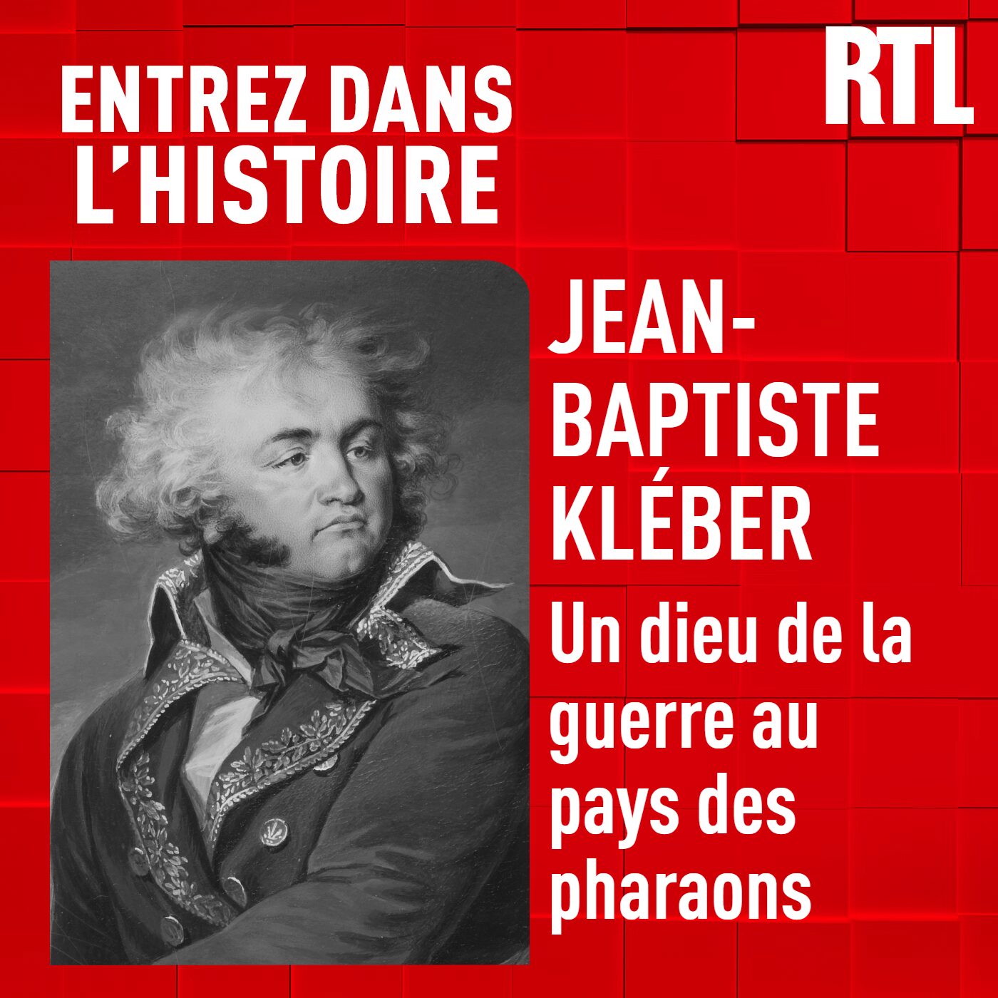 Jean-Baptiste Kl&eacute;ber : un dieu de la guerre au pays des pharaons
