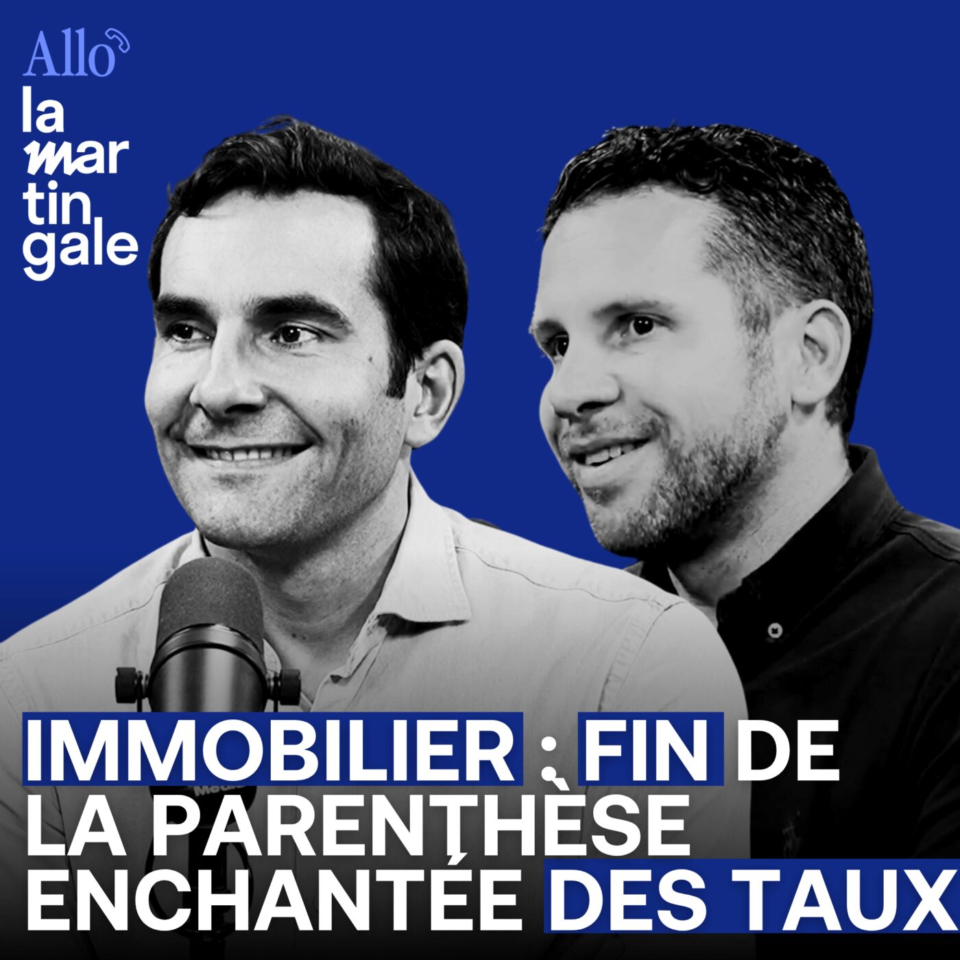 episode cover Immobilier : fin de la parenthèse enchantée des taux - Allo La Martingale #74