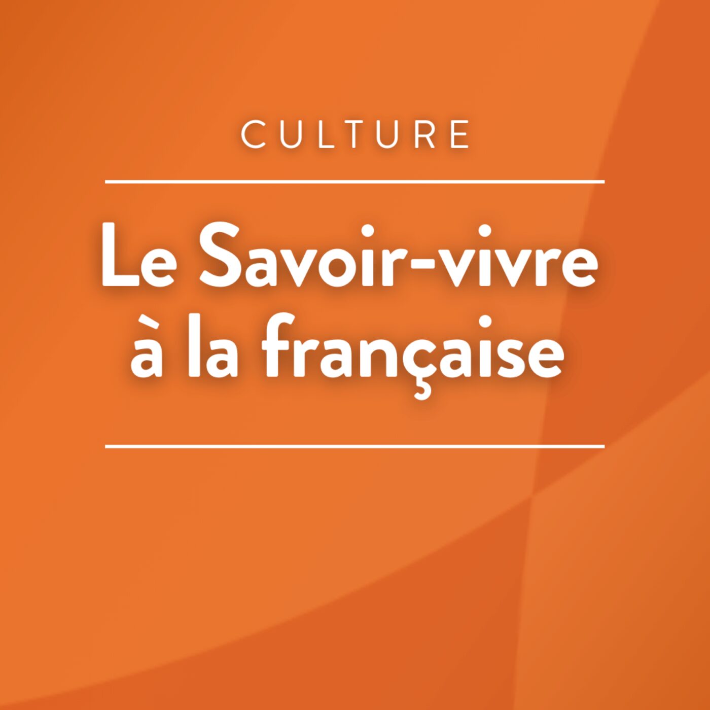 Le Savoir-vivre à la française