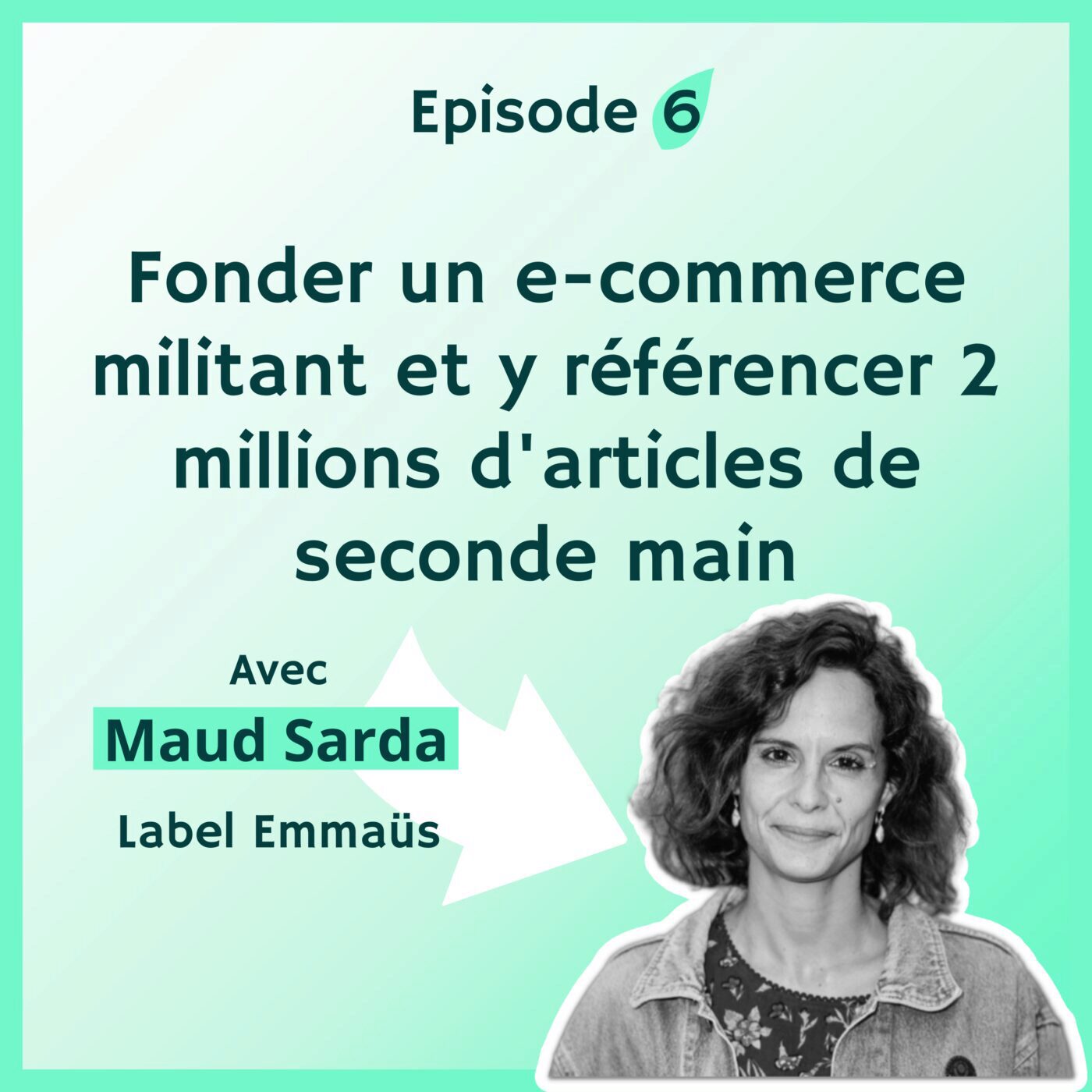 [Rediff] 06 - Fonder un e-commerce militant et y référencer 2 millions d'articles de seconde main avec Maud Sarda