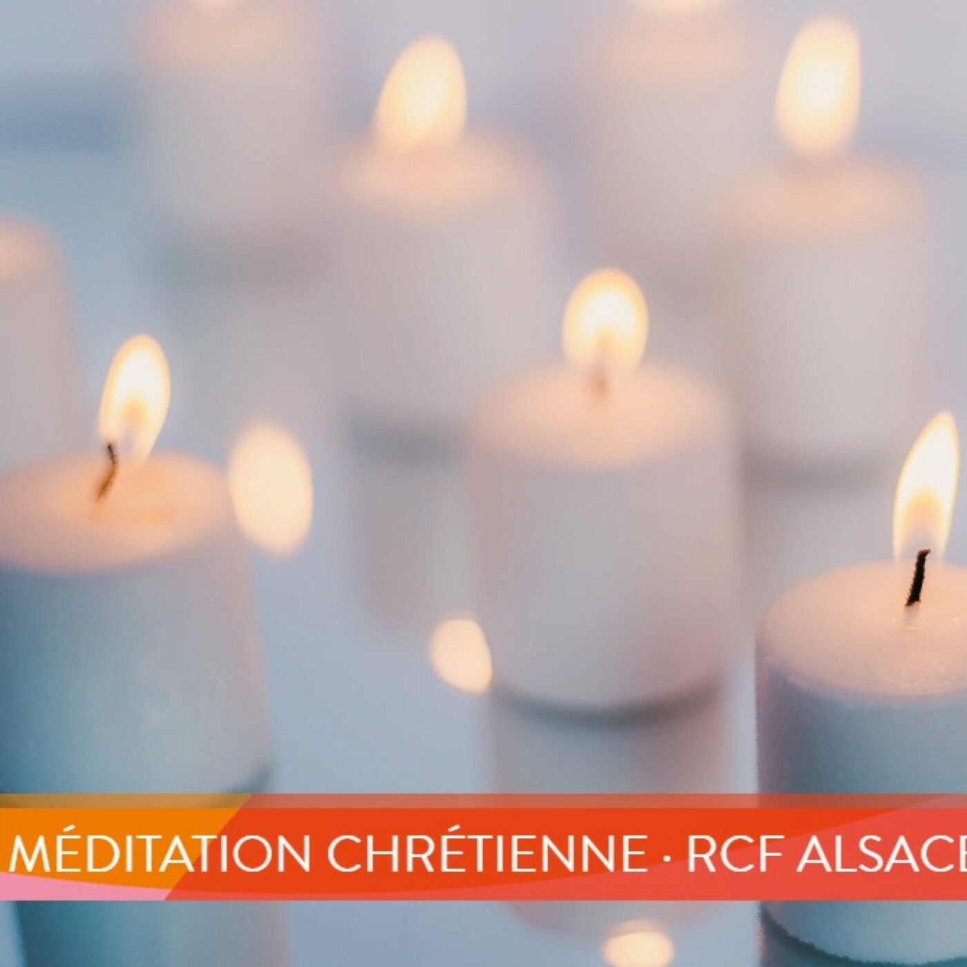 Méditation chrétienne · RCF Alsace