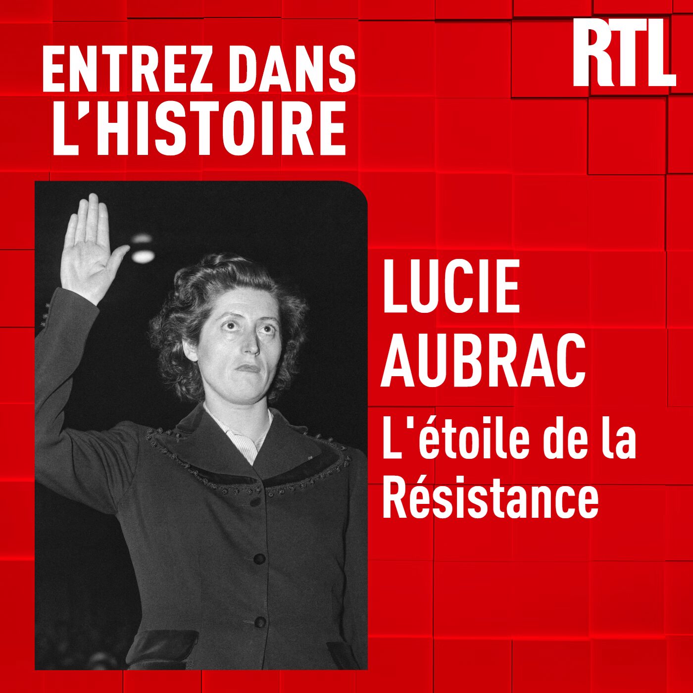 Lucie Aubrac : l'étoile de la Résistance
