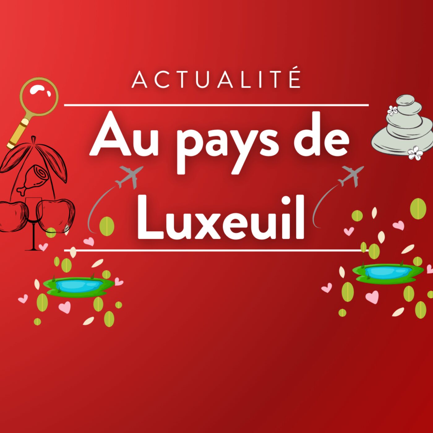 Au pays de Luxeuil