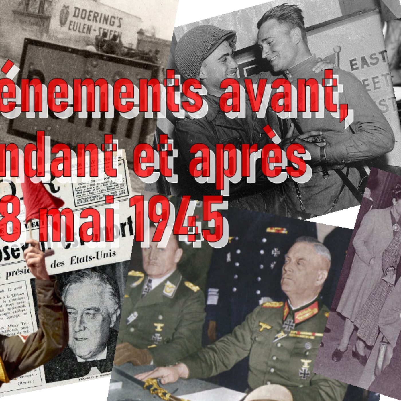 Événements avant, pendant et après le 8 mai 1945 episode artwork