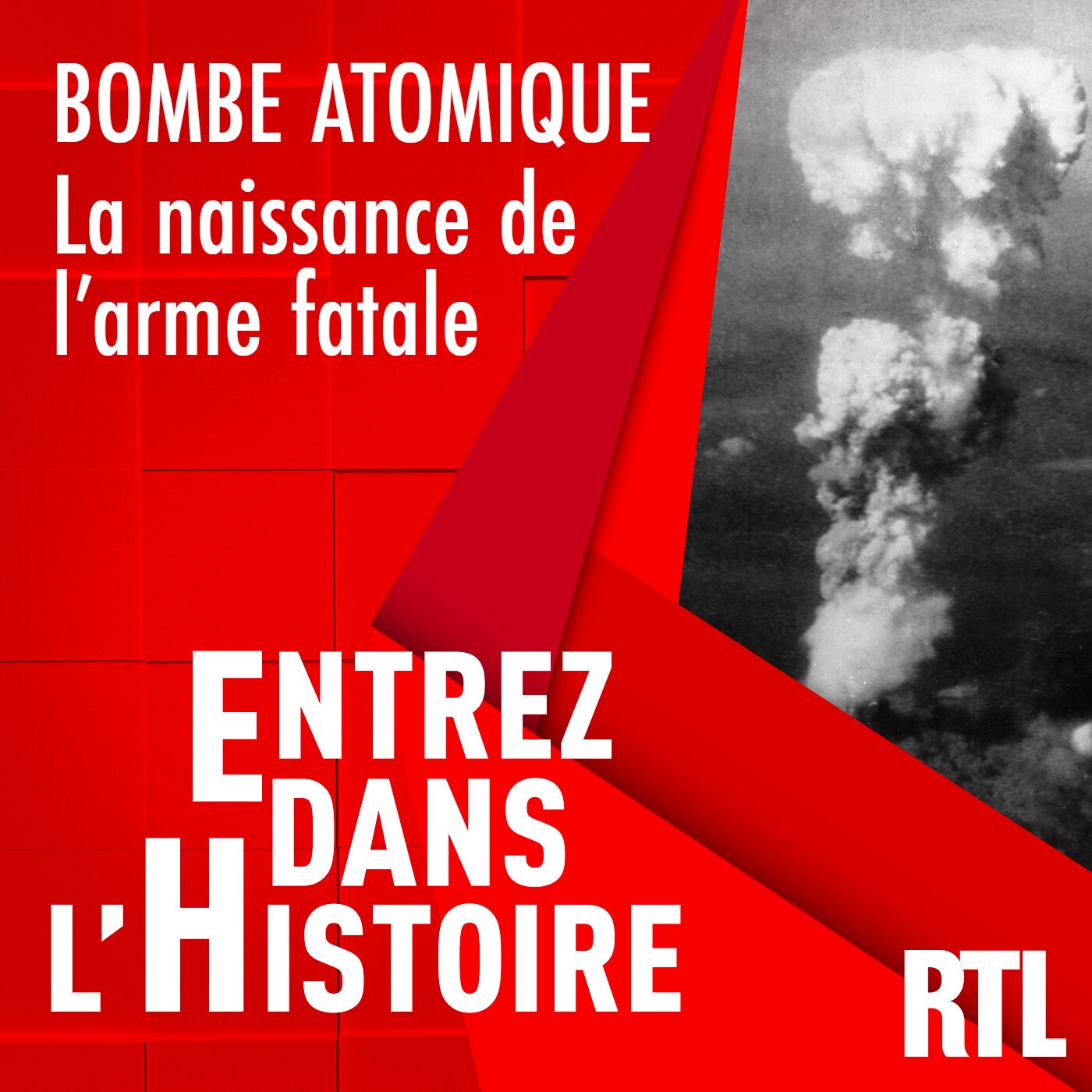 La bombe atomique : la naissance de l'arme fatale
