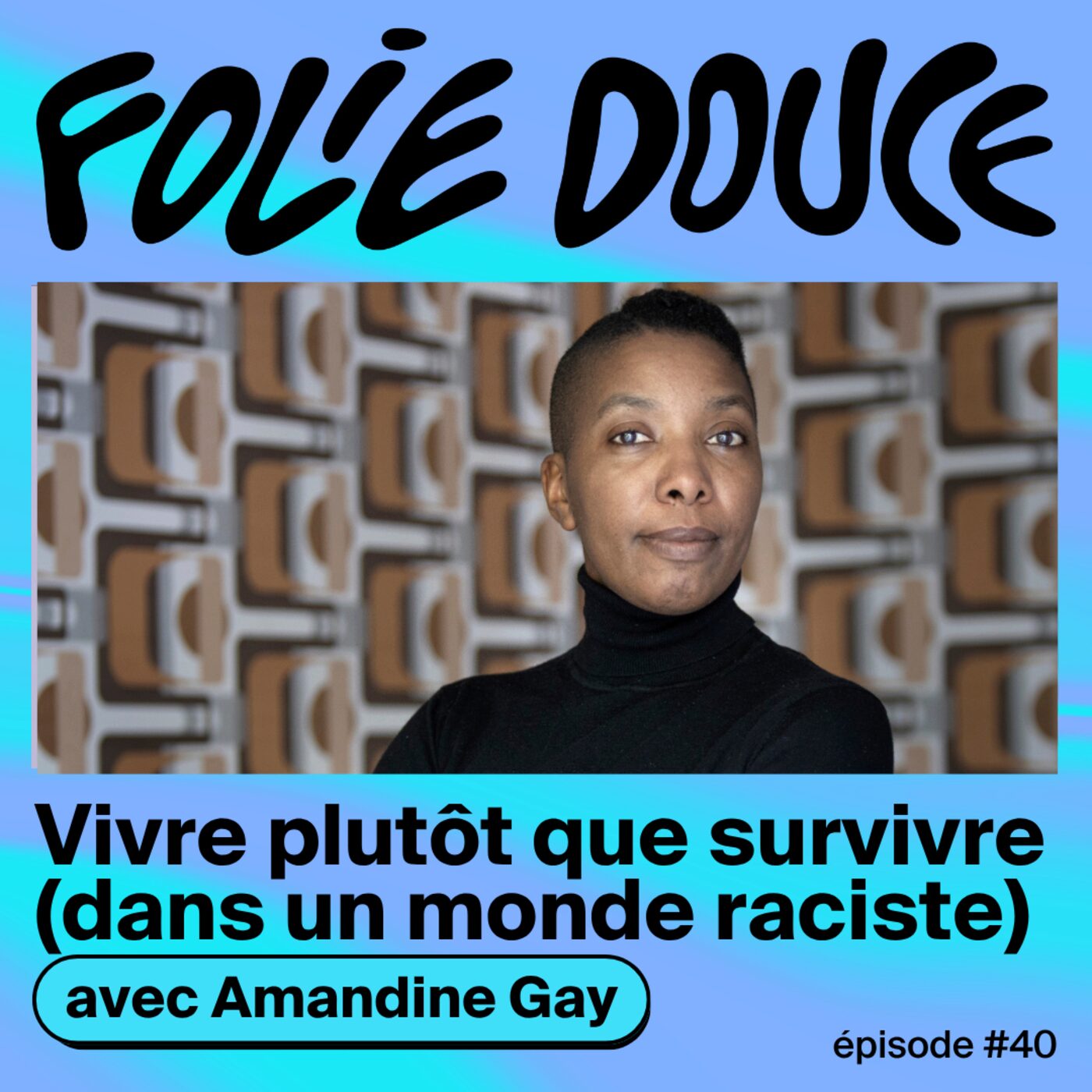 Amandine Gay, vivre plutôt que survivre (dans un monde raciste)