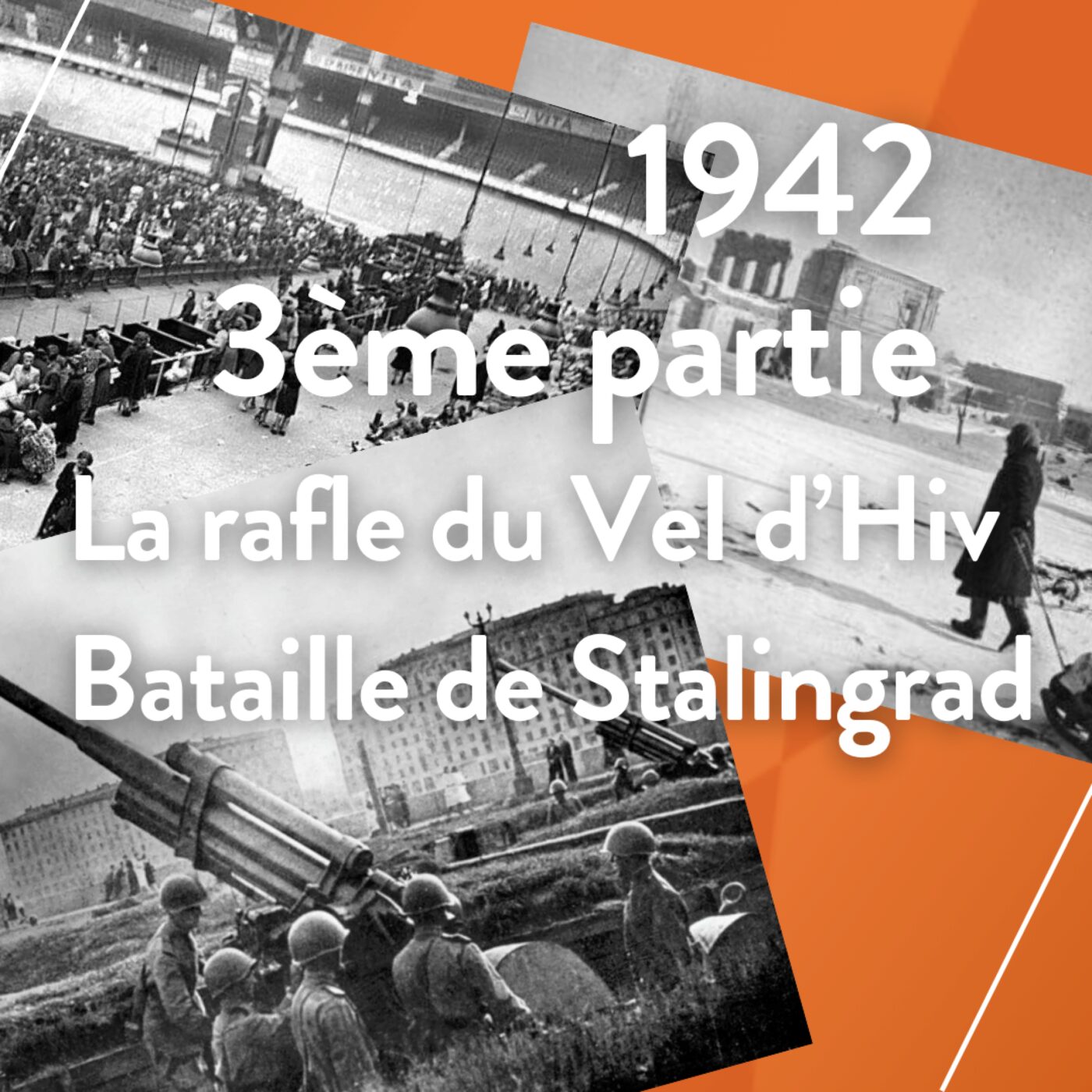 1942-(3)-La rafle du Vel d'Hiv-Début de la bataille de Stalingrad episode artwork