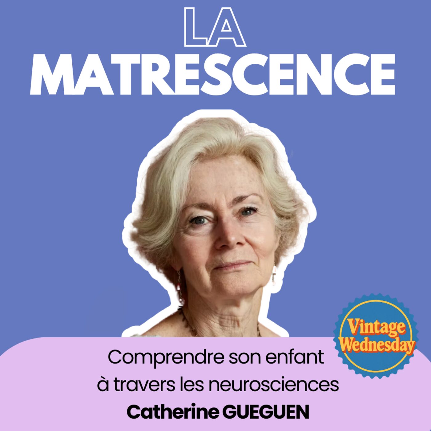 VINTAGE WEDNESDAY   » Comprendre son enfant à travers les neurosciences » – Dre Catherine Gueguen