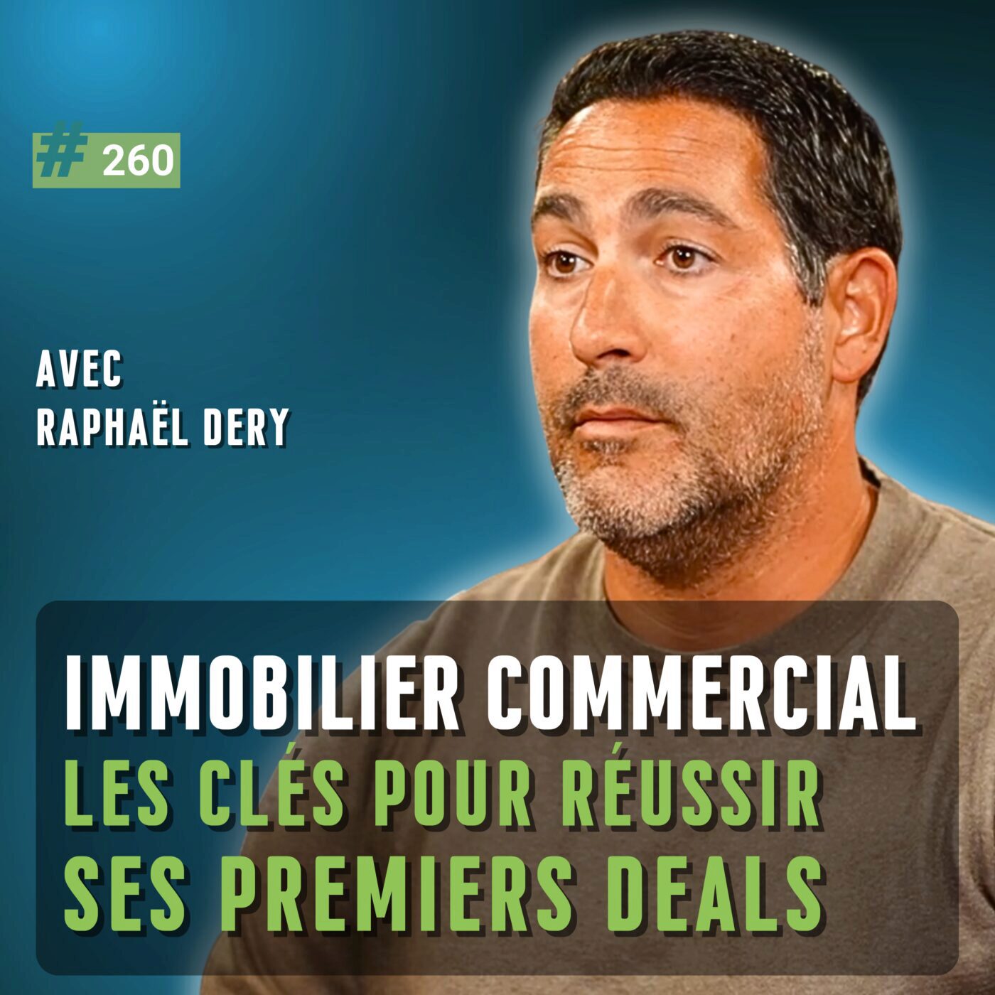 260 - Immobilier commercial vs résidentiel : ce qu’il faut savoir avant de se lancer, avec Raphael Dery