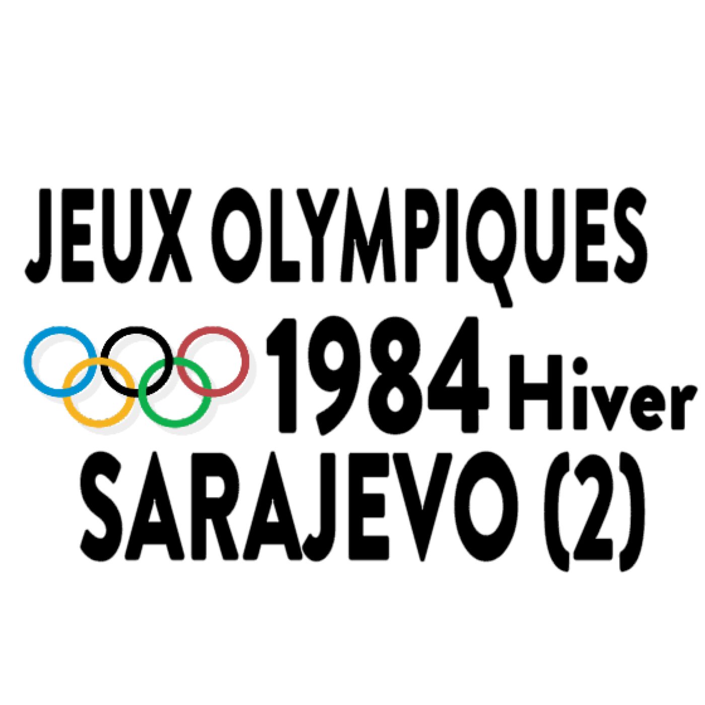 Jeux Olympiques-Hiver, Sarajevo-1984-2ème partie Jeux Olympiques-Hiver, Sarajevo-1984-2ème partie