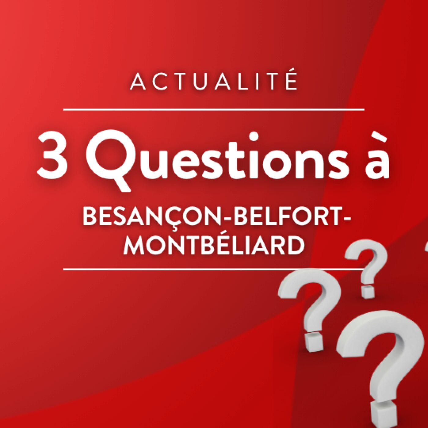 3 questions à (Besançon-Belfort-Montbéliard)