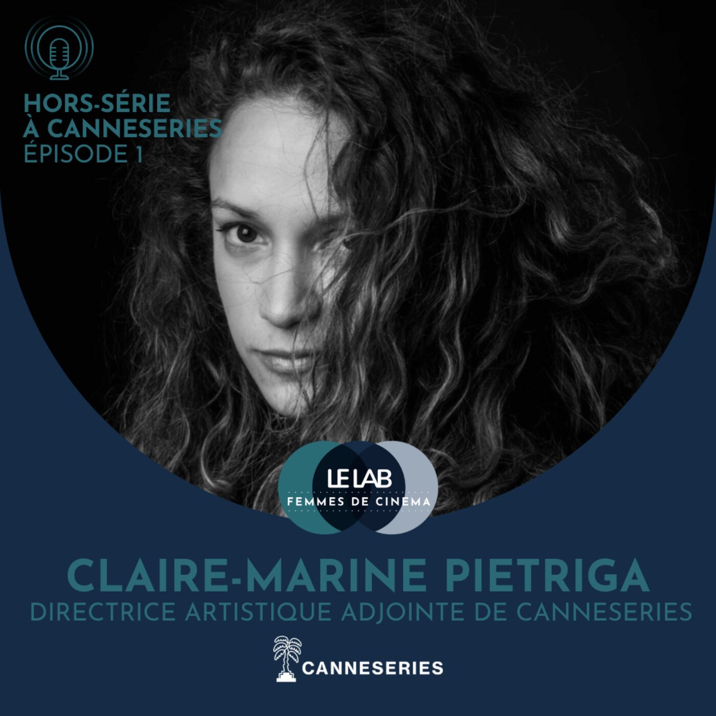  [Hors-série] Femmes de série à CANNESERIES #1 : Claire-Marine Pietriga episode artwork