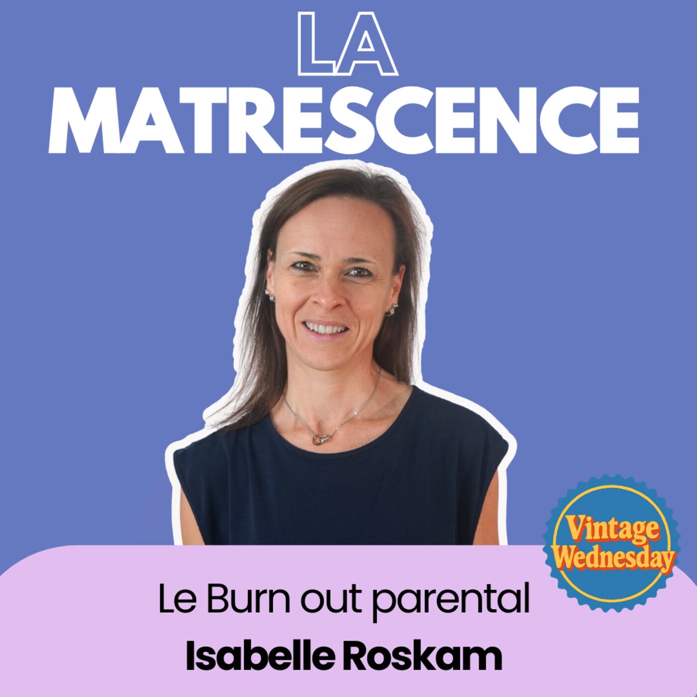 VINTAGE WEDNESDAY : Le burn out parental - Dre Isabelle Roskam