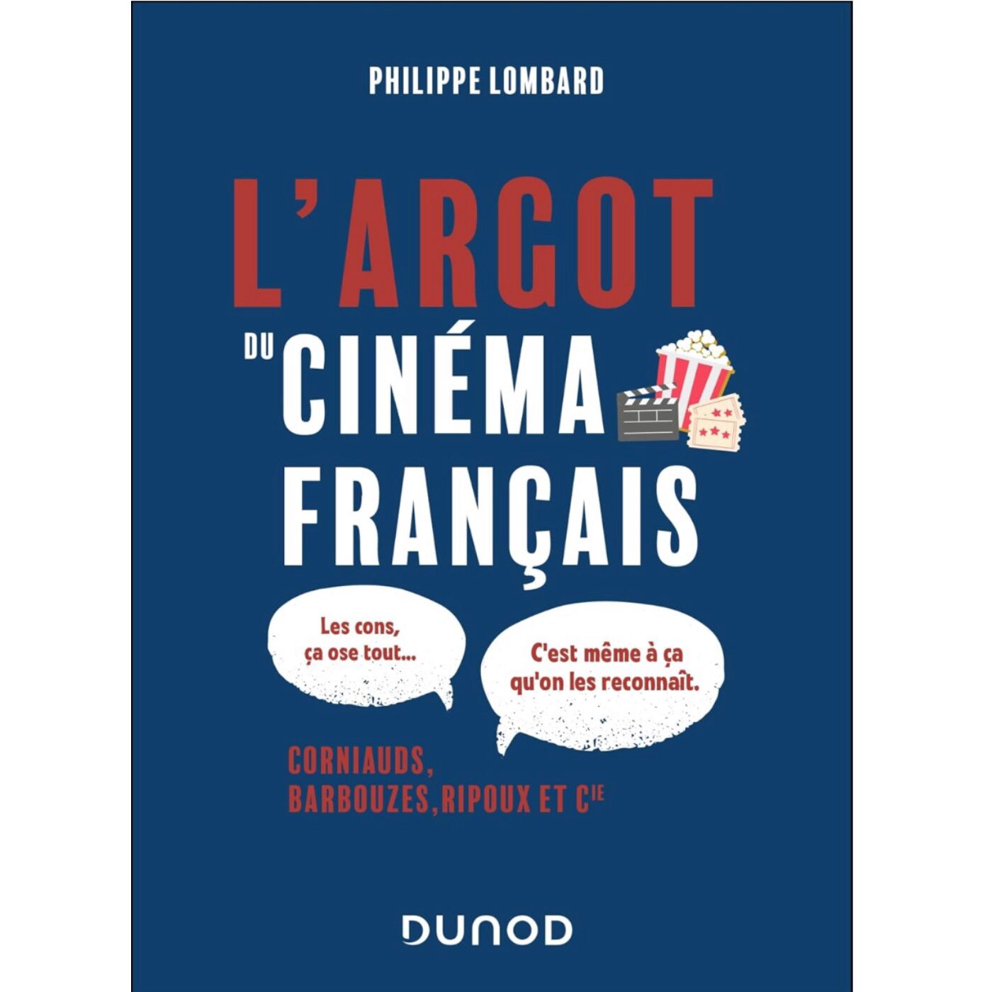 L'Argot du cinéma français: Corniauds, barbouzes, ripoux & Cie - Philippe Lombard