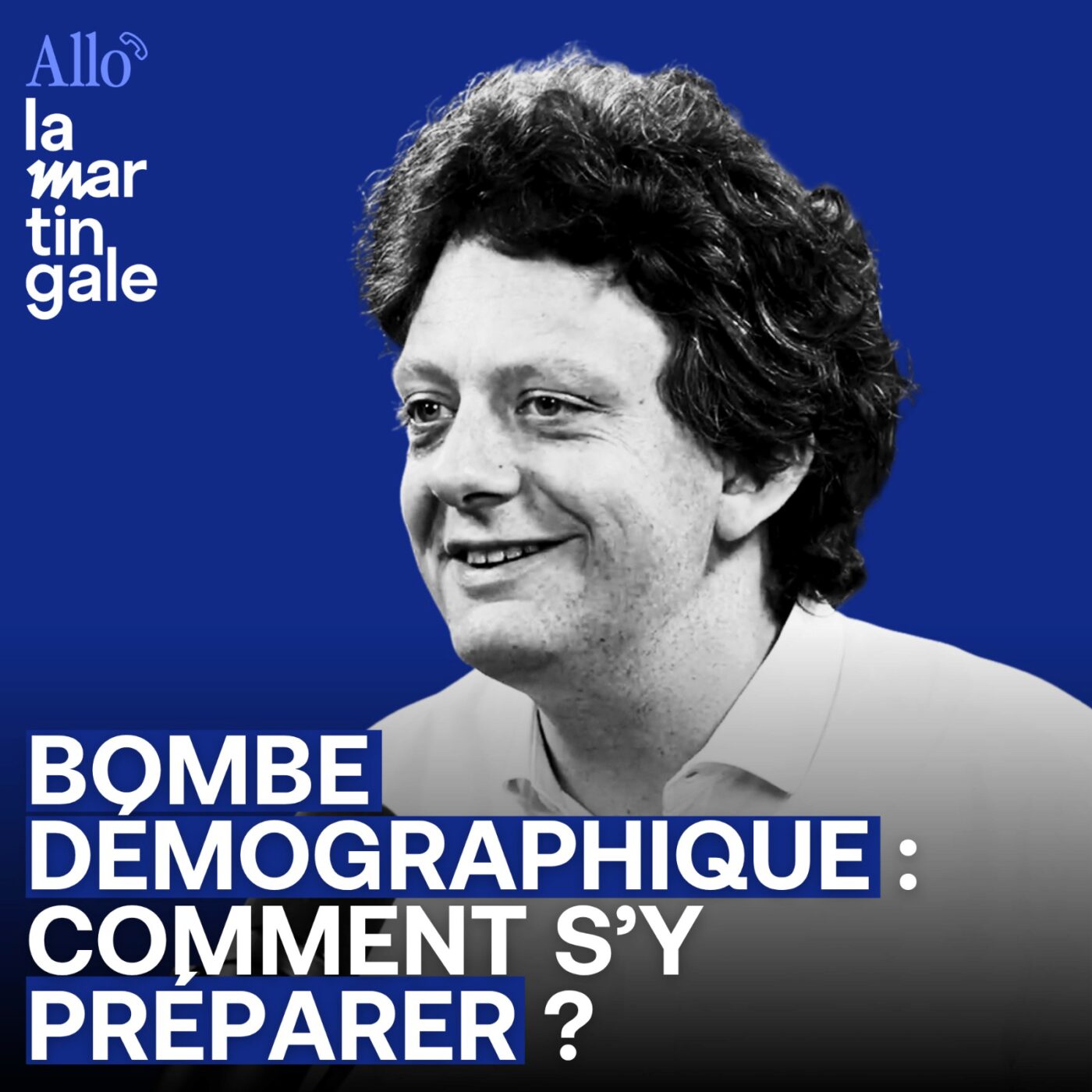 Bombe démographique : comment s'y préparer ? - Allo La Martingale #63 Episode cover
