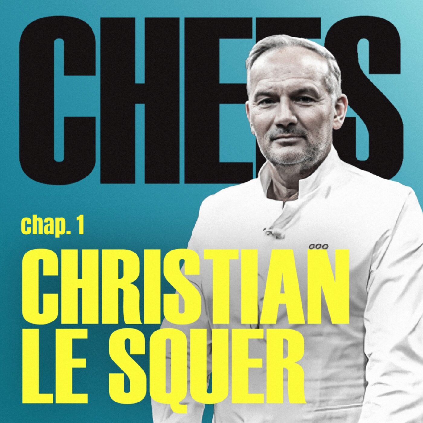 « C'EST LE CLIENT QUI DÉCIDE QUE C'EST UN GRAND PLAT » - CHRISTIAN LE SQUER - PARTIE 1 episode artwork