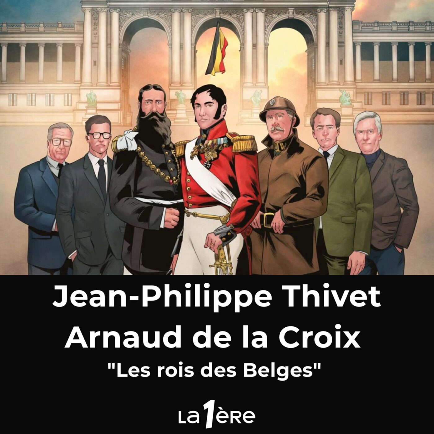 Jean-Philippe Thivet et Arnaud de la Croix et "Les rois des Belges" : Une BD sur l’histoire de nos rois, de Léopold 1er à Philippe