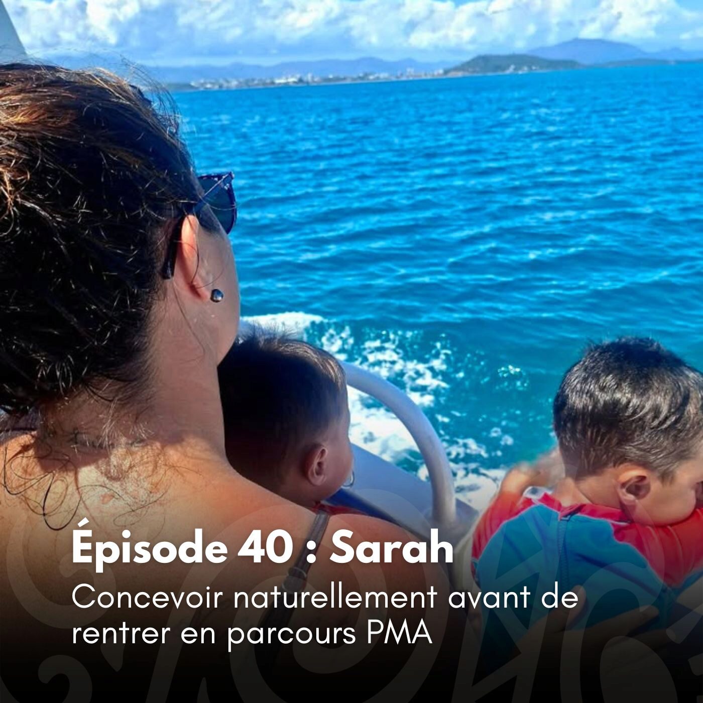 episode cover # 40 - Sarah : Concevoir naturellement avant de rentrer en parcours PMA