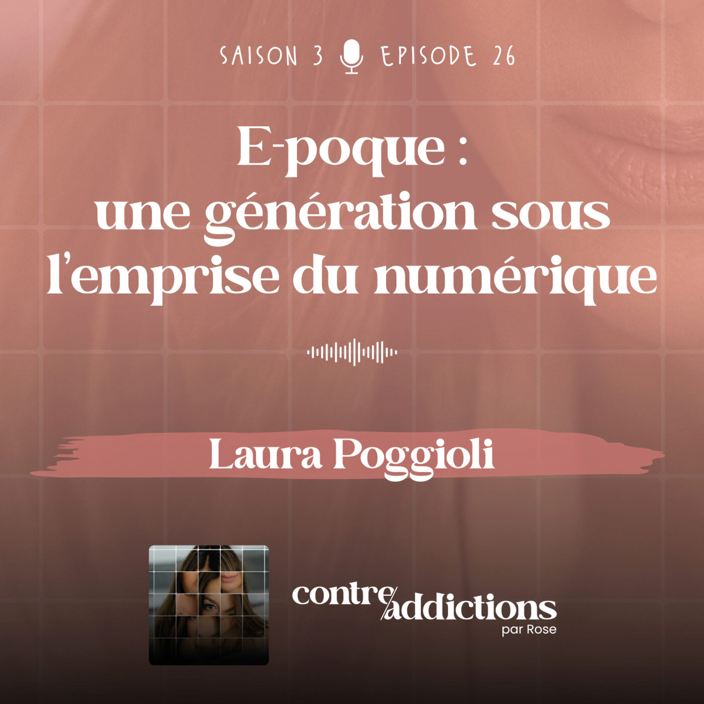 Teasing du prochain épisode -  E-poque : une génération sous l'emprise du numérique avec Laura Poggioli