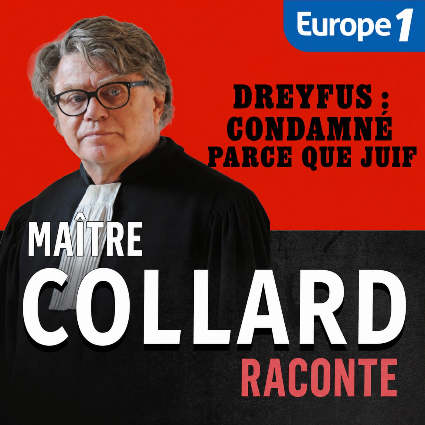 Maître Collard Raconte... Dreyfus : condamné parce que juif [3/3]