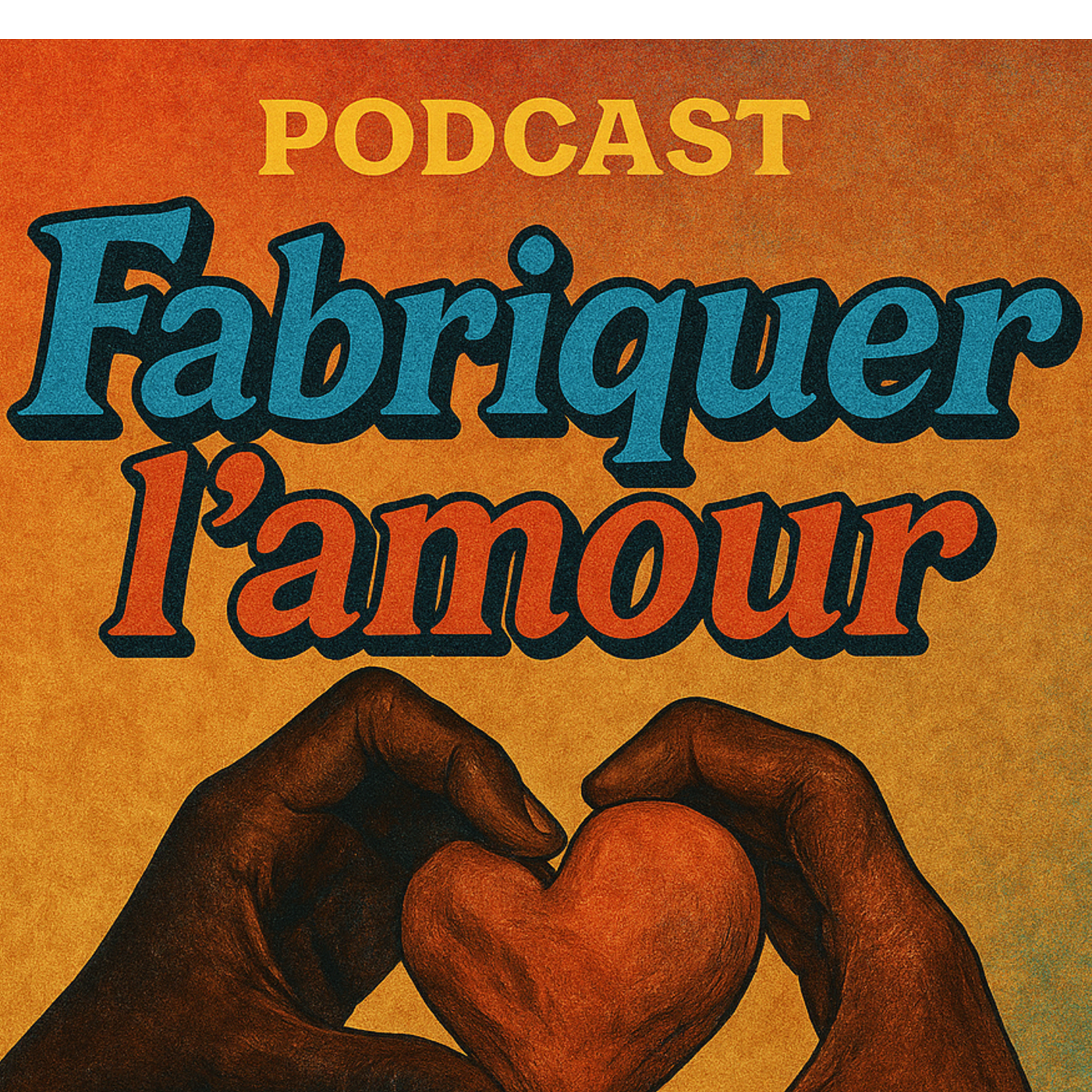 episode cover Fabriquer l'Amour - Episode 3