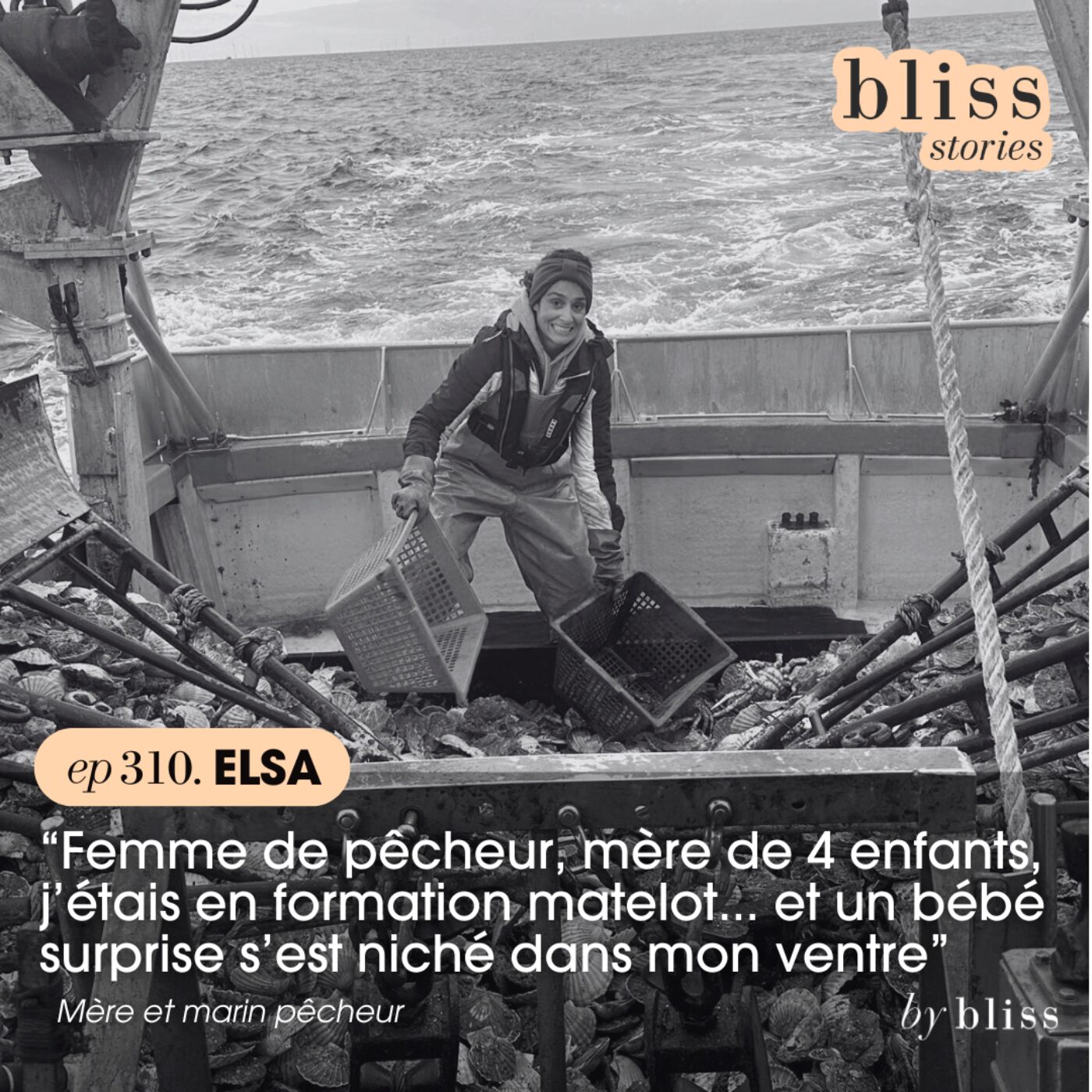 [extrait] ELSA : "FEMME DE PÊCHEUR, MÈRE DE 4 ENFANTS, J'ÉTAIS EN FORMATION MATELOT... ET UN BÉBÉ SURPRISE S'EST NICHÉ DANS MON VENTRE"